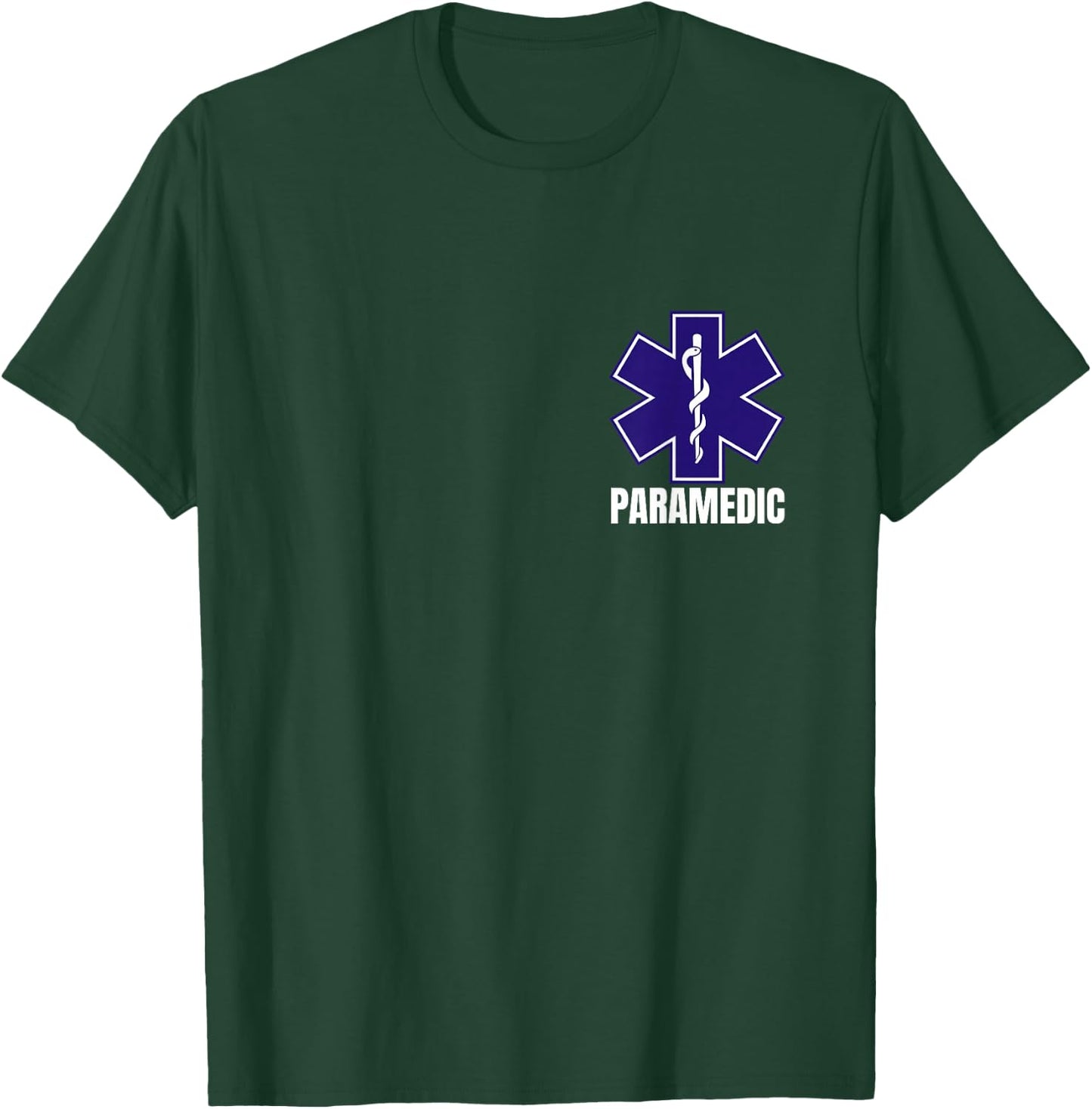 Paramedic Uniform On Duty EMT Star of Life Front and Back T-Shirt - T-Shirt | Forest
