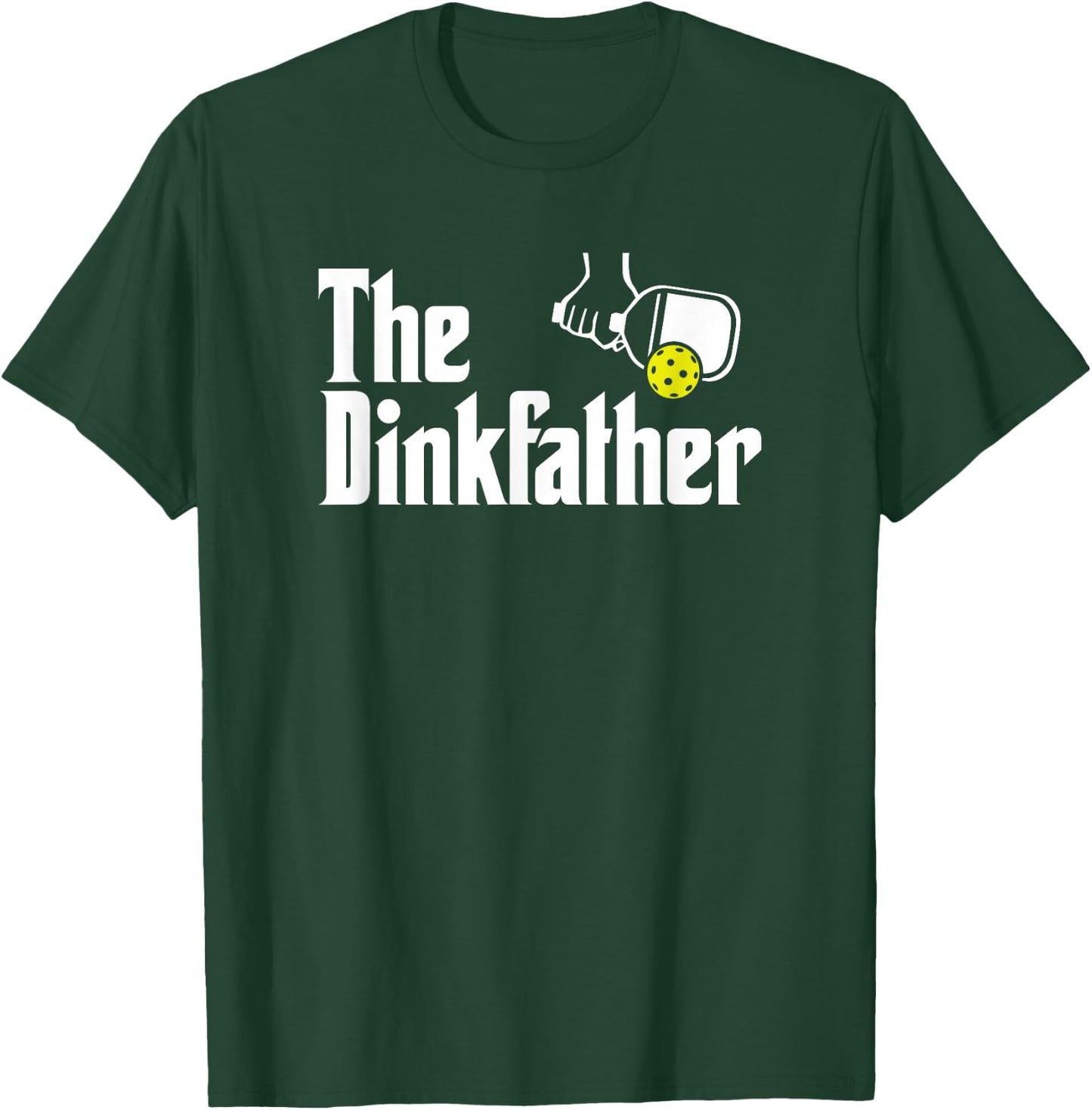 The Dinkfather Funny Pickleball T-Shirt - T-Shirt | Forest