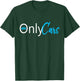 Only Car sexy Car Guy sexy car girl T-Shirt - T-Shirt | Forest