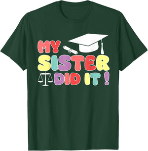 My Sister Did It Graduation Lawyer Law Sister Graduated T-Shirt - T-Shirt | Forest