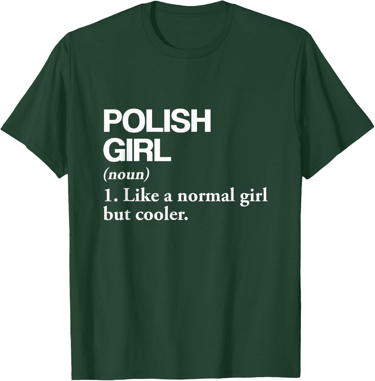 Polish Girl Definition Poland Flag Country Language T-Shirt - T-Shirt | Forest