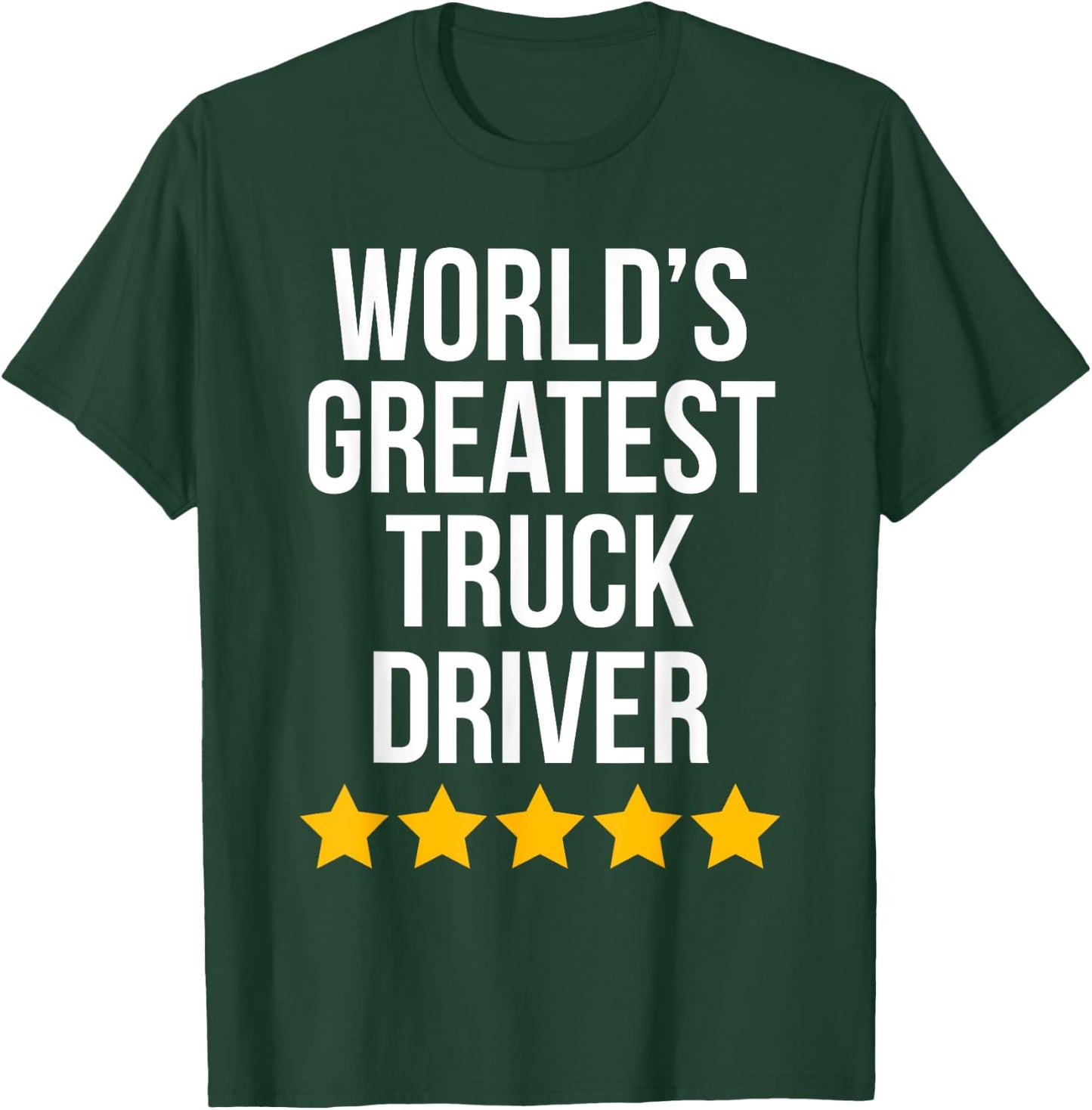 World's Greatest Truck Driver Funny Trucker T-Shirt - T-Shirt | Forest