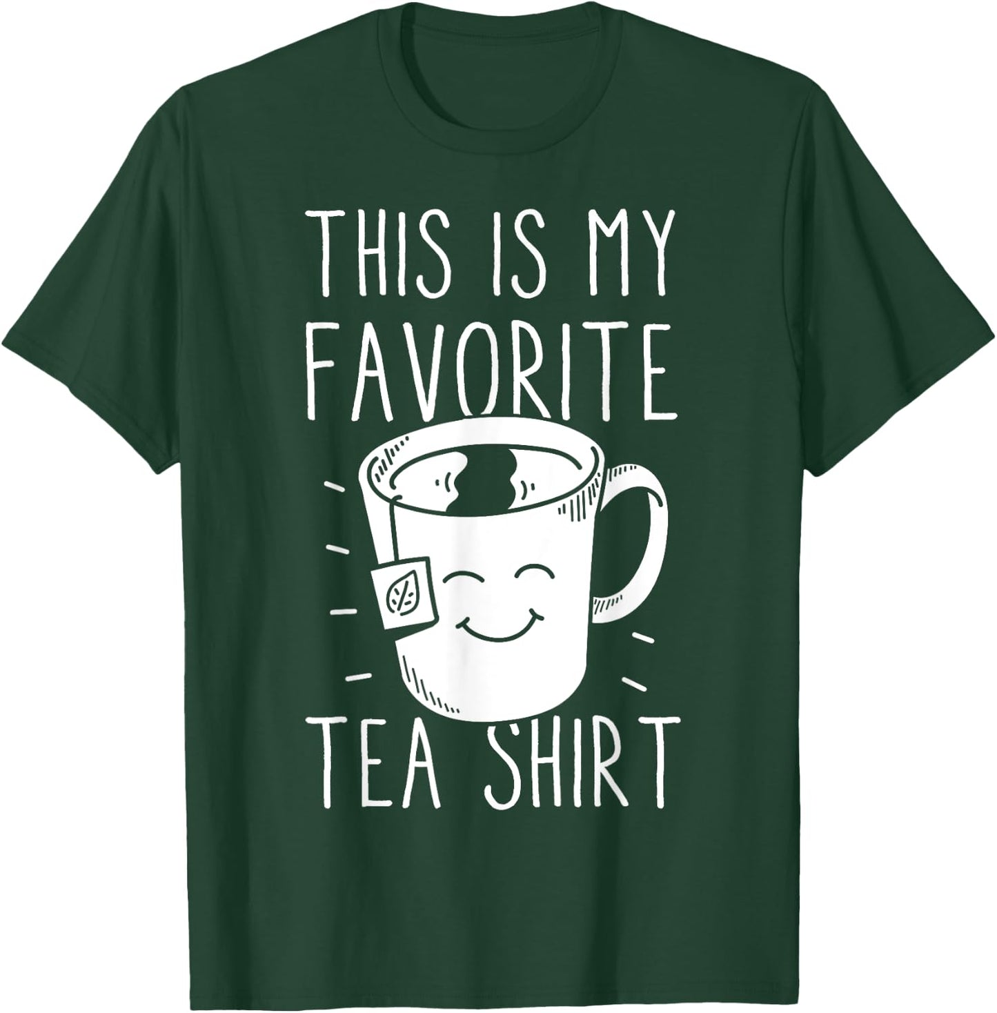 Favorite Tea Shirt Tea Drinker Tea Bag Funny Tea Lover T-Shirt - T-Shirt | Forest