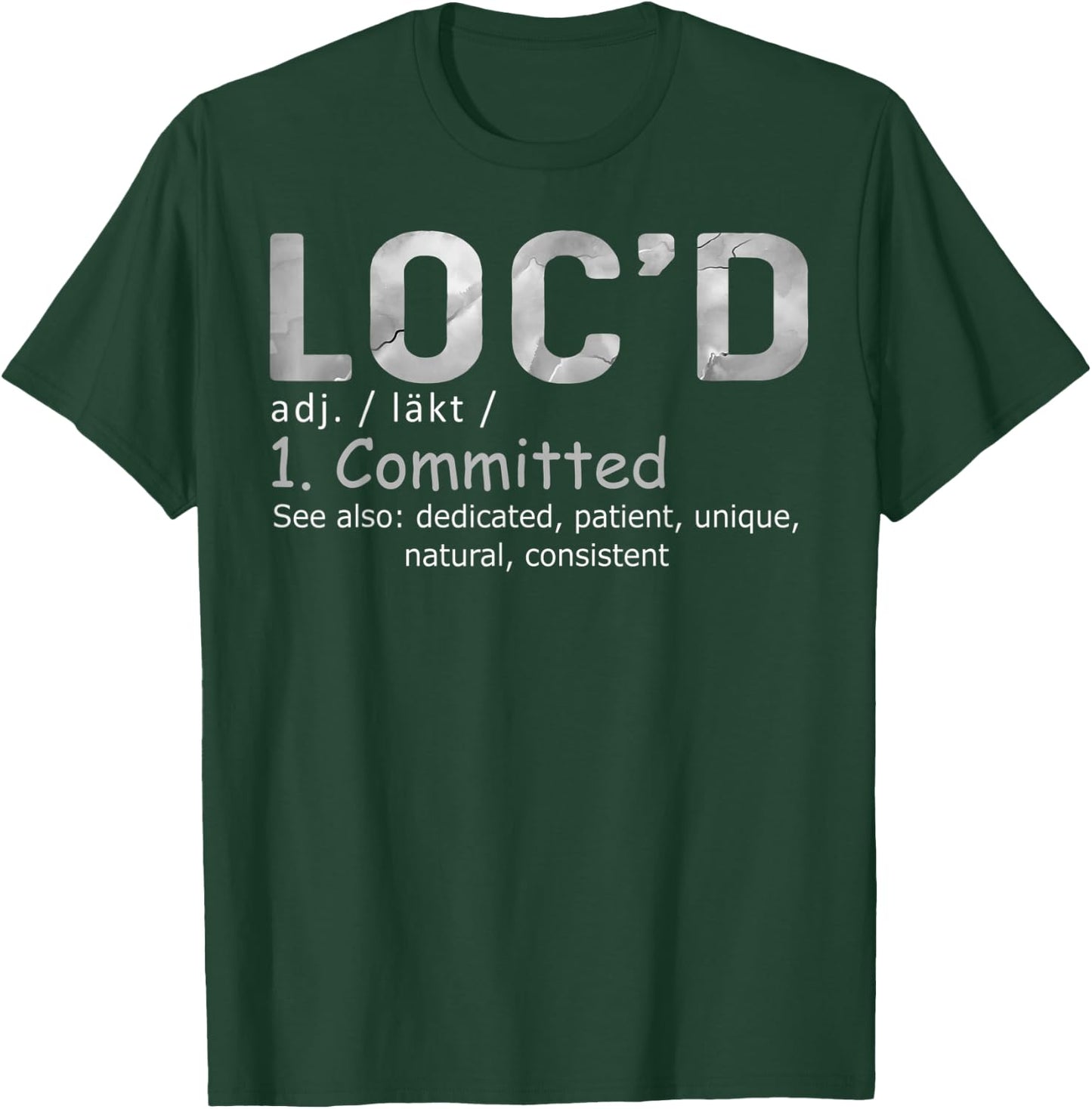 Funny Loc'd Definition Funny Birthday Anniversary Holiday T-Shirt - T-Shirt | Forest