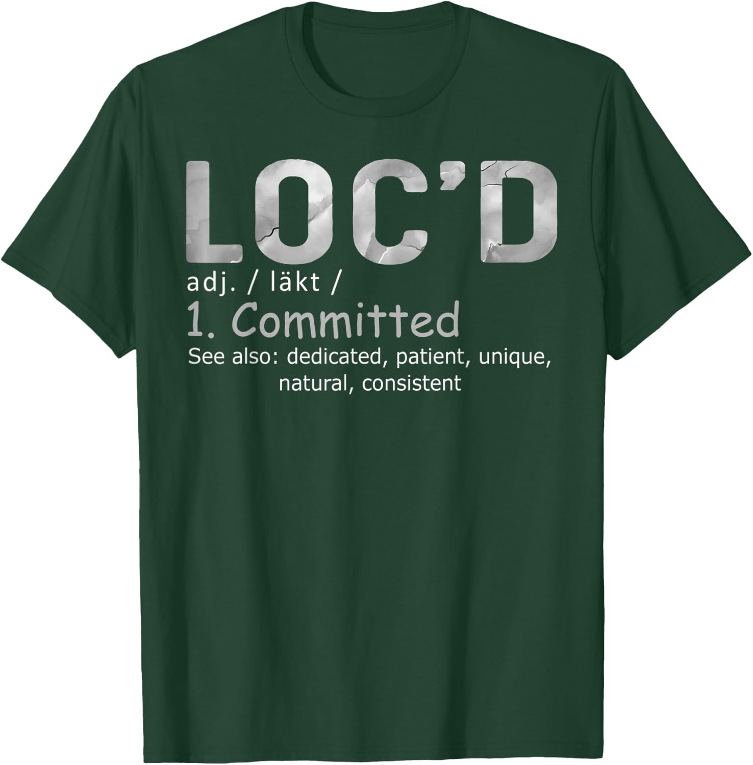 Funny Loc'd Definition Funny Birthday Anniversary Holiday T-Shirt - T-Shirt | Forest