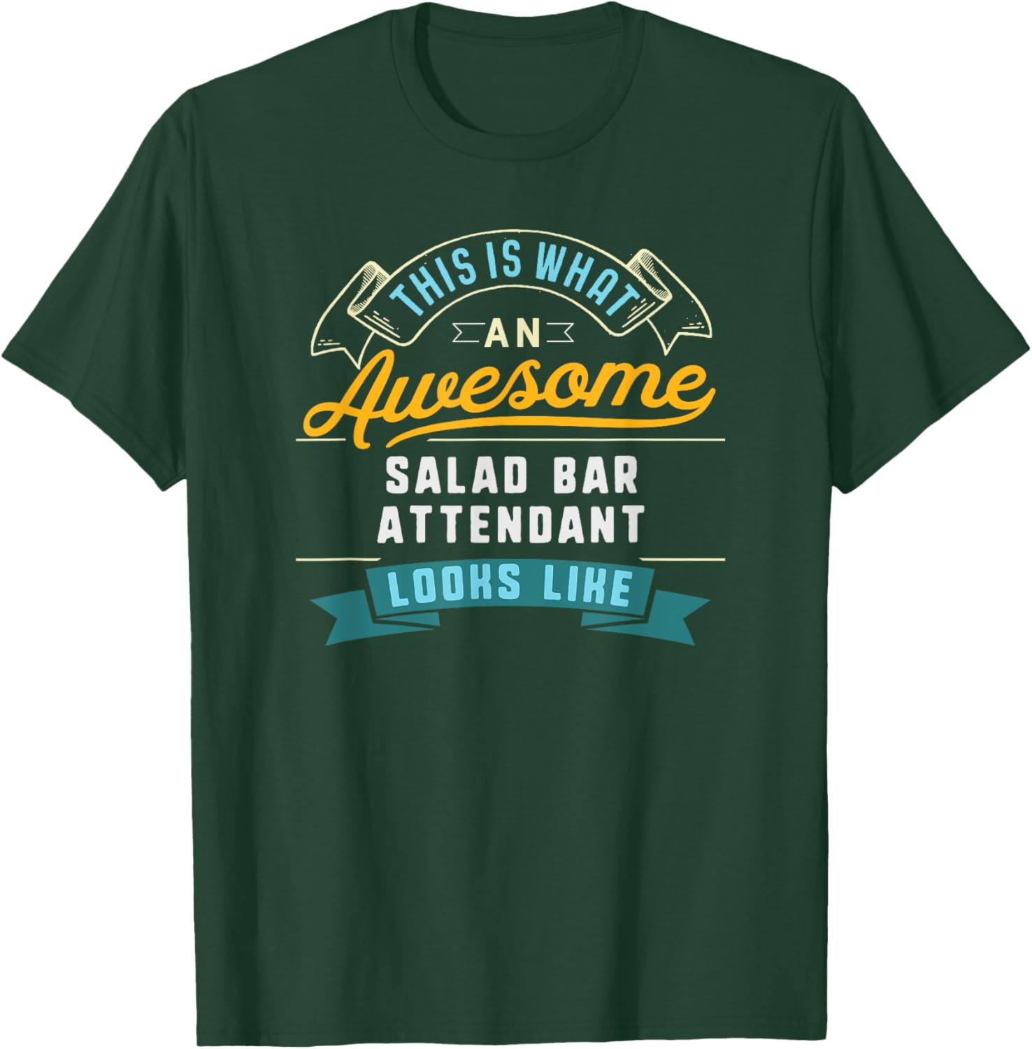 Funny Salad Bar Attendant Shirt Awesome Job Occupation T-Shirt - T-Shirt | Forest