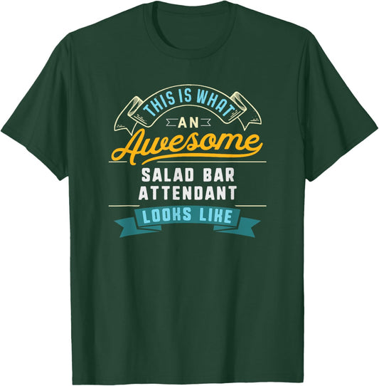 Funny Salad Bar Attendant Shirt Awesome Job Occupation T-Shirt - T-Shirt | Forest