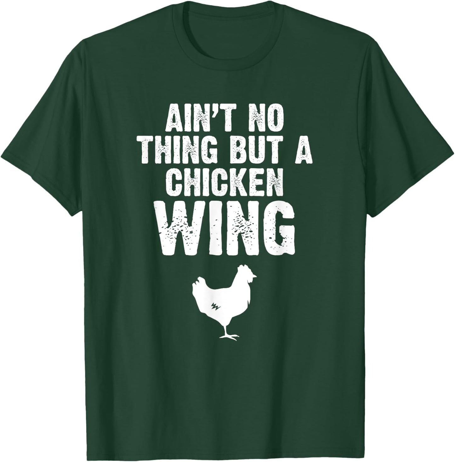 Ain't No Thing But A Chicken Wing Chicken Lover Farming T-Shirt - T-Shirt | Forest