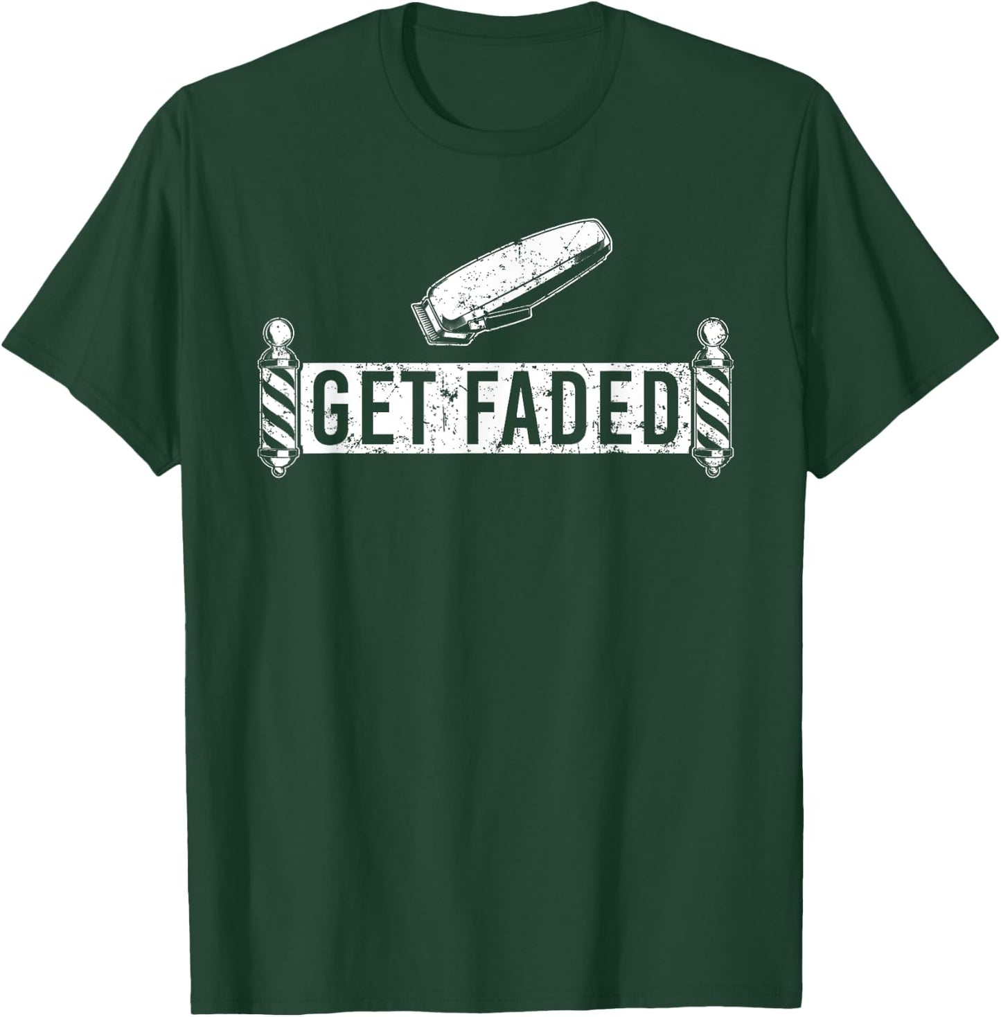 Funny Get Faded Barber Design Dad Hairstylist Lovers T-Shirt - T-Shirt | Forest