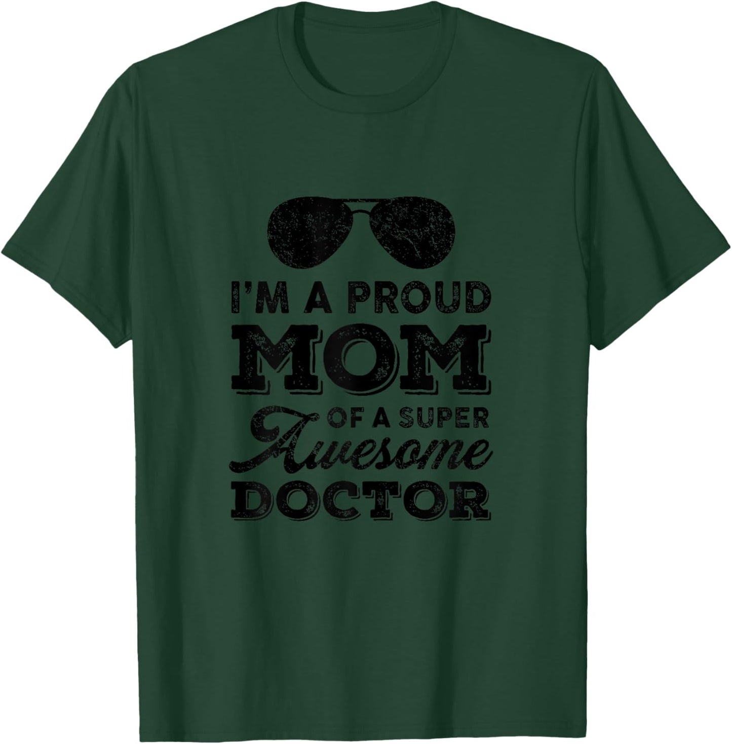 Proud-Mom Super-Awesome Doctor Physician Funny Mom-Mother T-Shirt - T-Shirt | Forest
