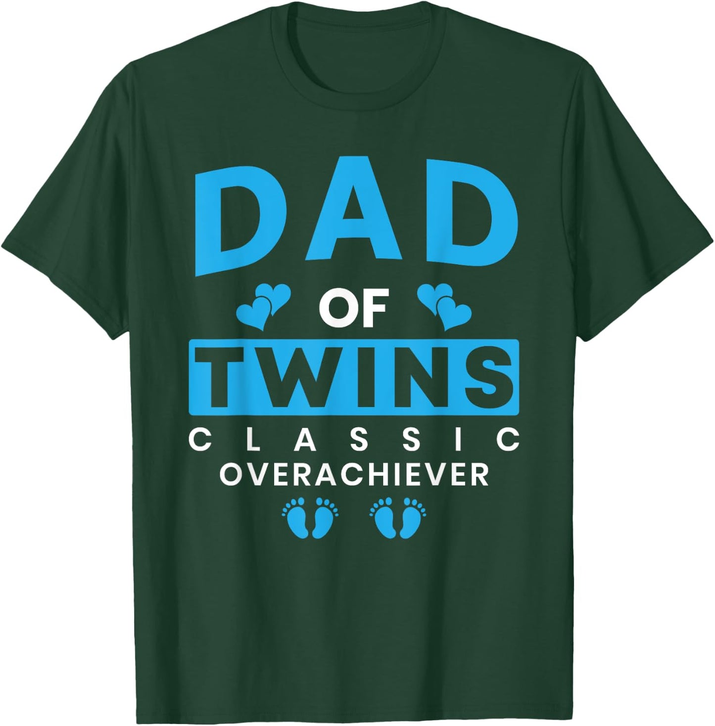 Funny Dad Of Twins Classic Overachiever Twins T-Shirt - T-Shirt | Forest