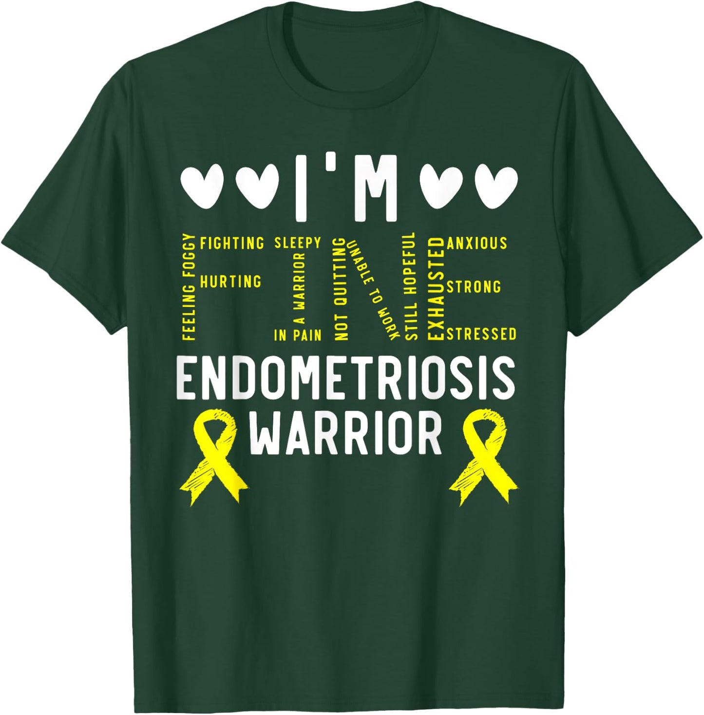 I'm Fine Endo Warrior Endometriosis Awareness Disease T-Shirt - T-Shirt | Forest