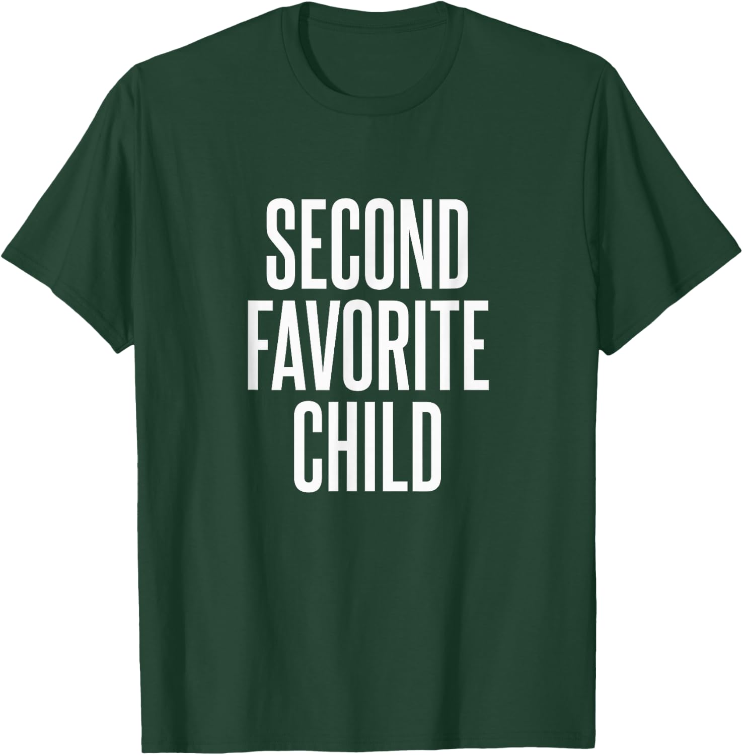 Second Favorite Child T-Shirt - T-Shirt | Forest