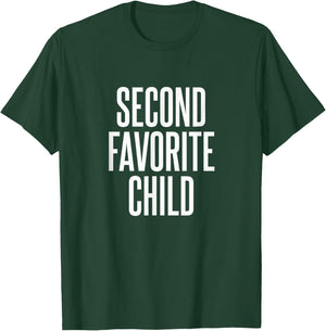 Second Favorite Child T-Shirt - T-Shirt | Forest