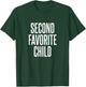 Second Favorite Child T-Shirt - T-Shirt | Forest