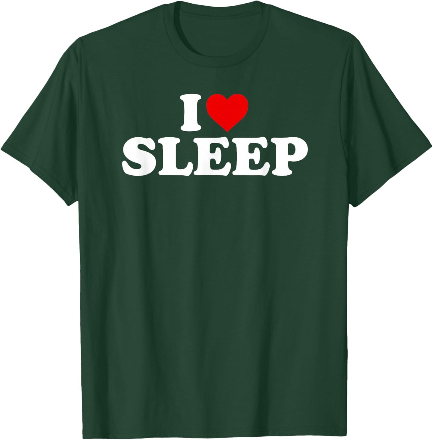 I Love Sleep - Heart T-Shirt - T-Shirt | Forest