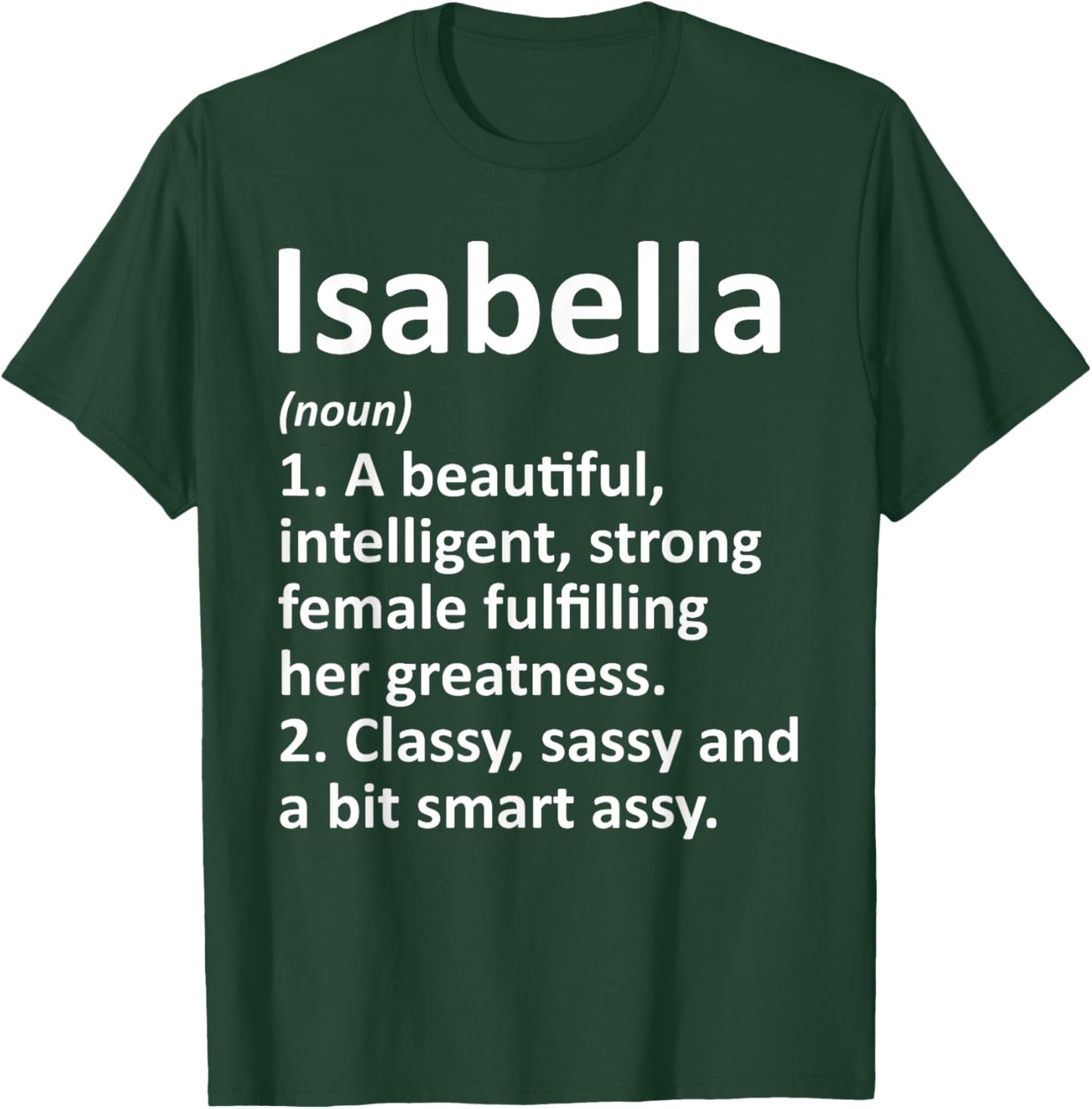 ISABELLA Definition Personalized Name Funny Christmas Gift T-Shirt - T-Shirt | Forest