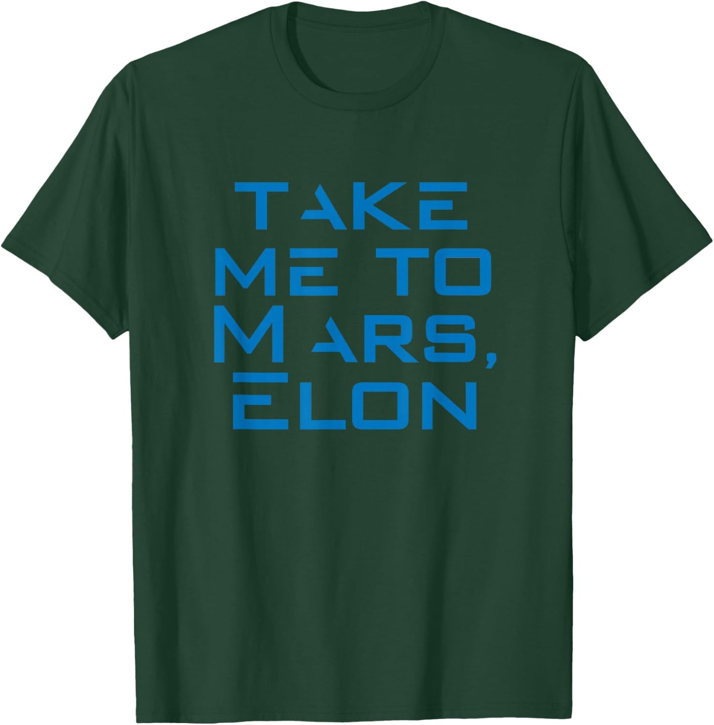 Take Me To Mars - Occupy Mars T-Shirt - T-Shirt | Forest