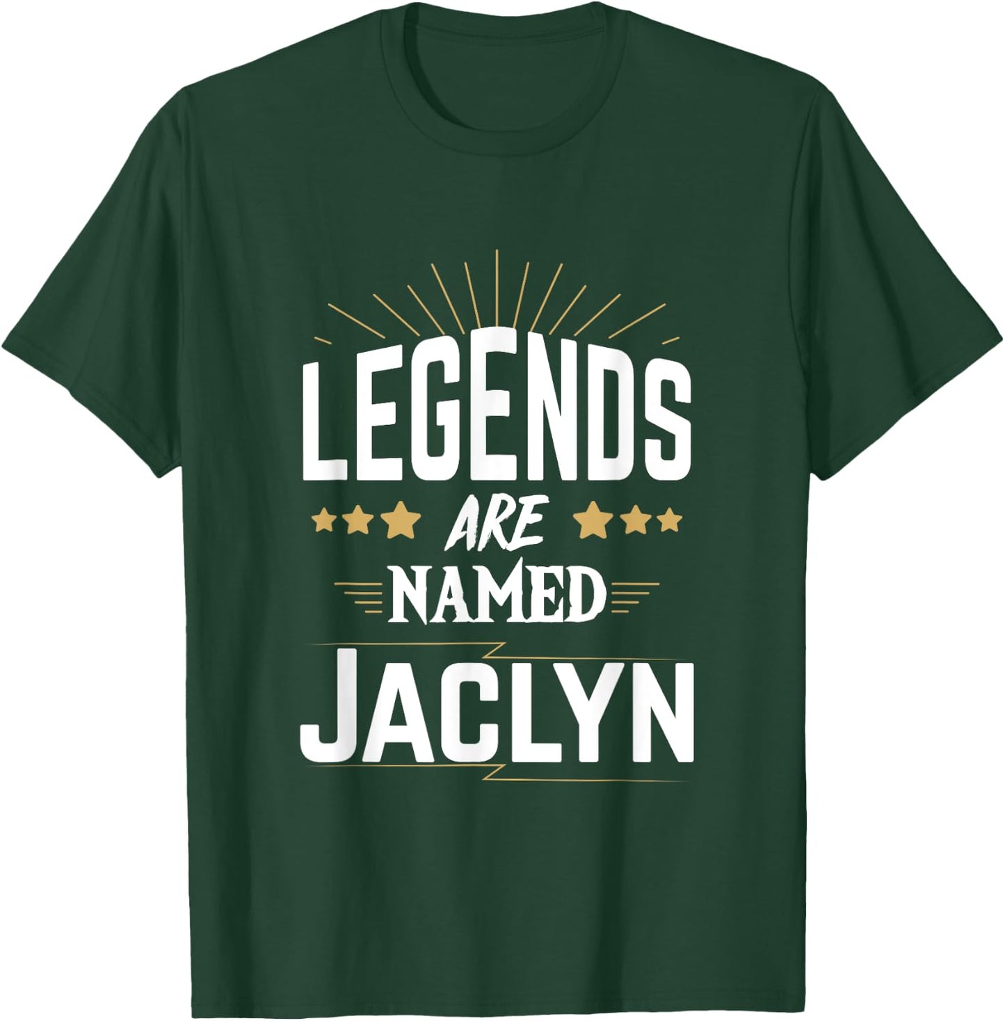 Legends Are Named Jaclyn T-Shirt - T-Shirt | Forest