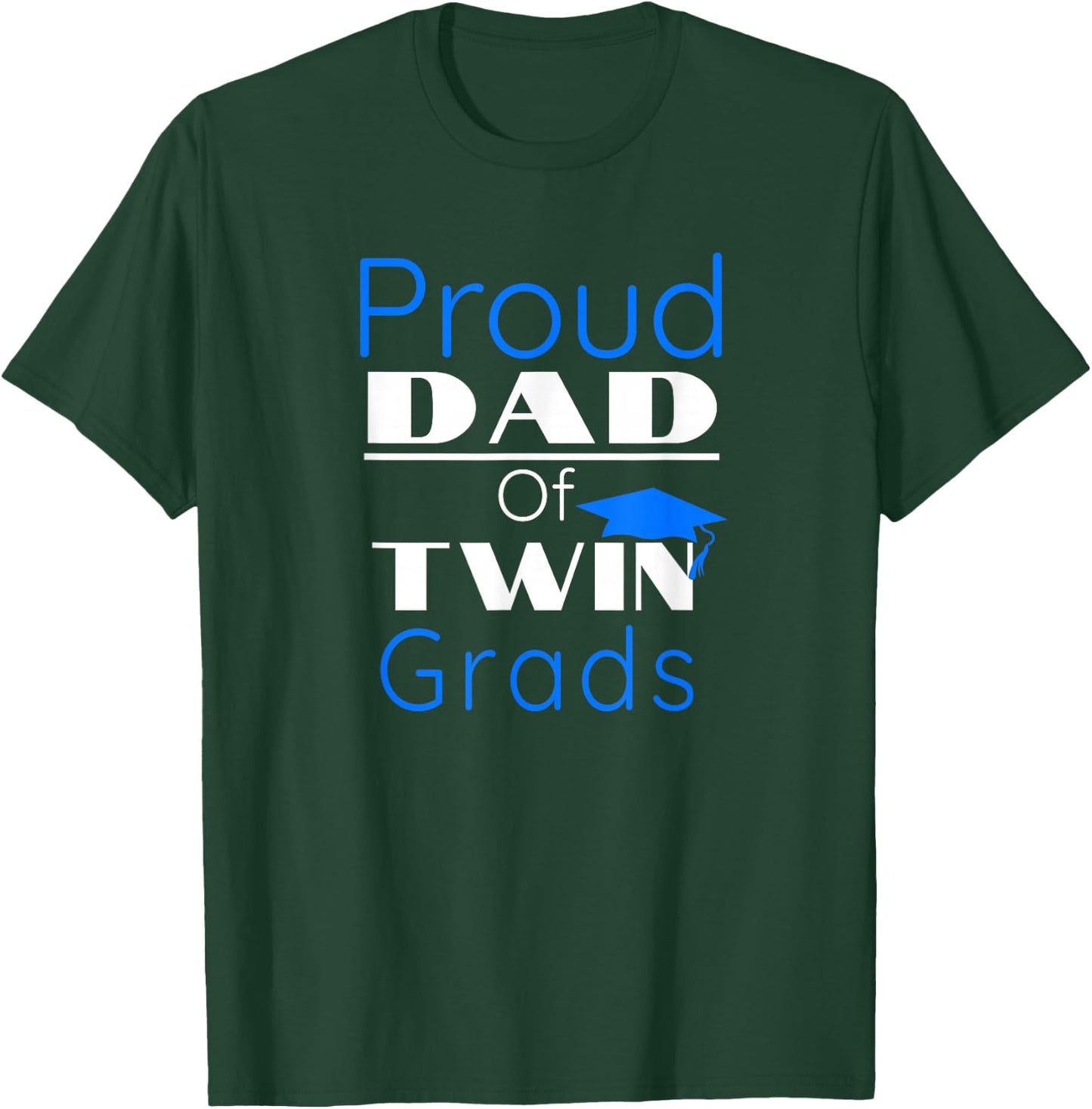 Proud Dad Of Twin Graduates T Shirt Gift Father Of Twins T-Shirt - T-Shirt | Forest