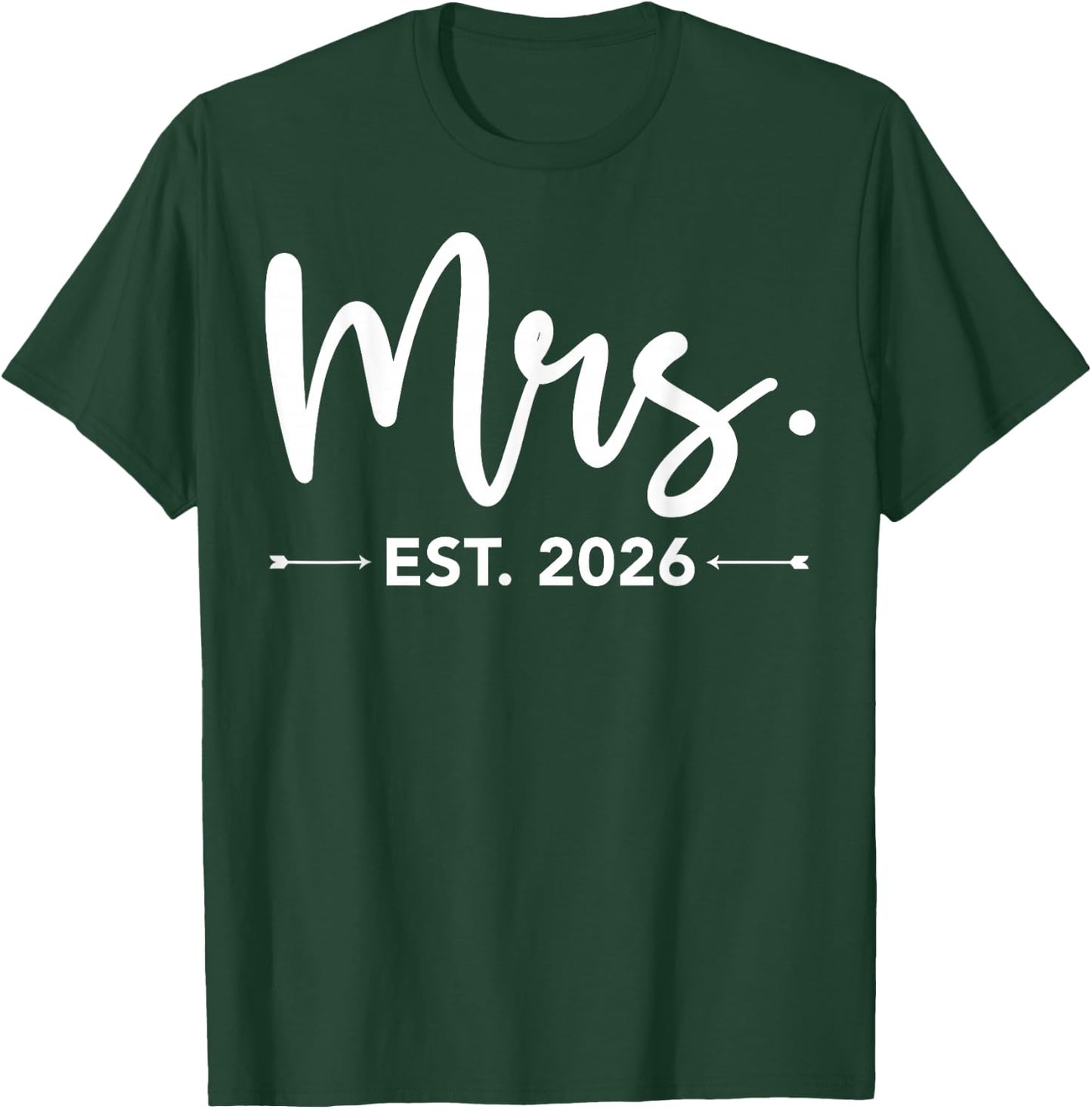 Mrs. Est. 2026 Just Married Promoted to Mr and Mrs Matching T-Shirt - T-Shirt | Forest