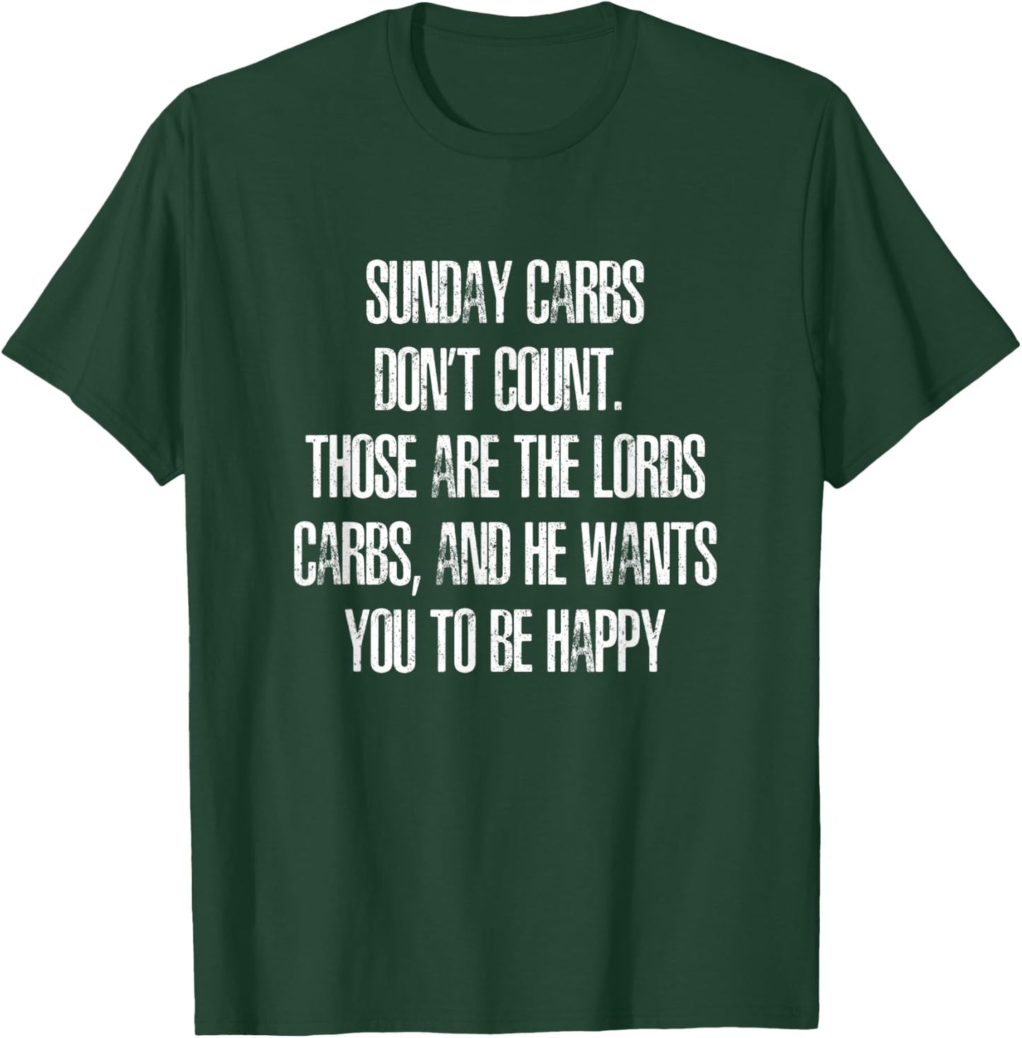 Sunday Carbs Don't Count, Those are the Lords Carbs T-Shirt - T-Shirt | Forest