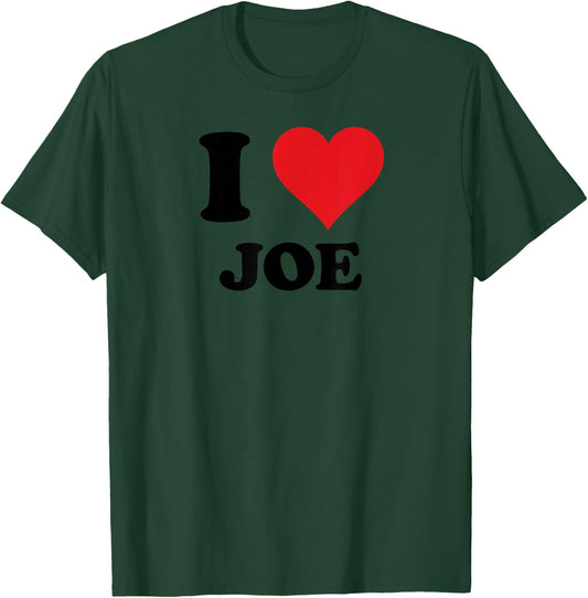 I Heart Joe First Name I Love Personalized Stuff T-Shirt - T-Shirt | Forest