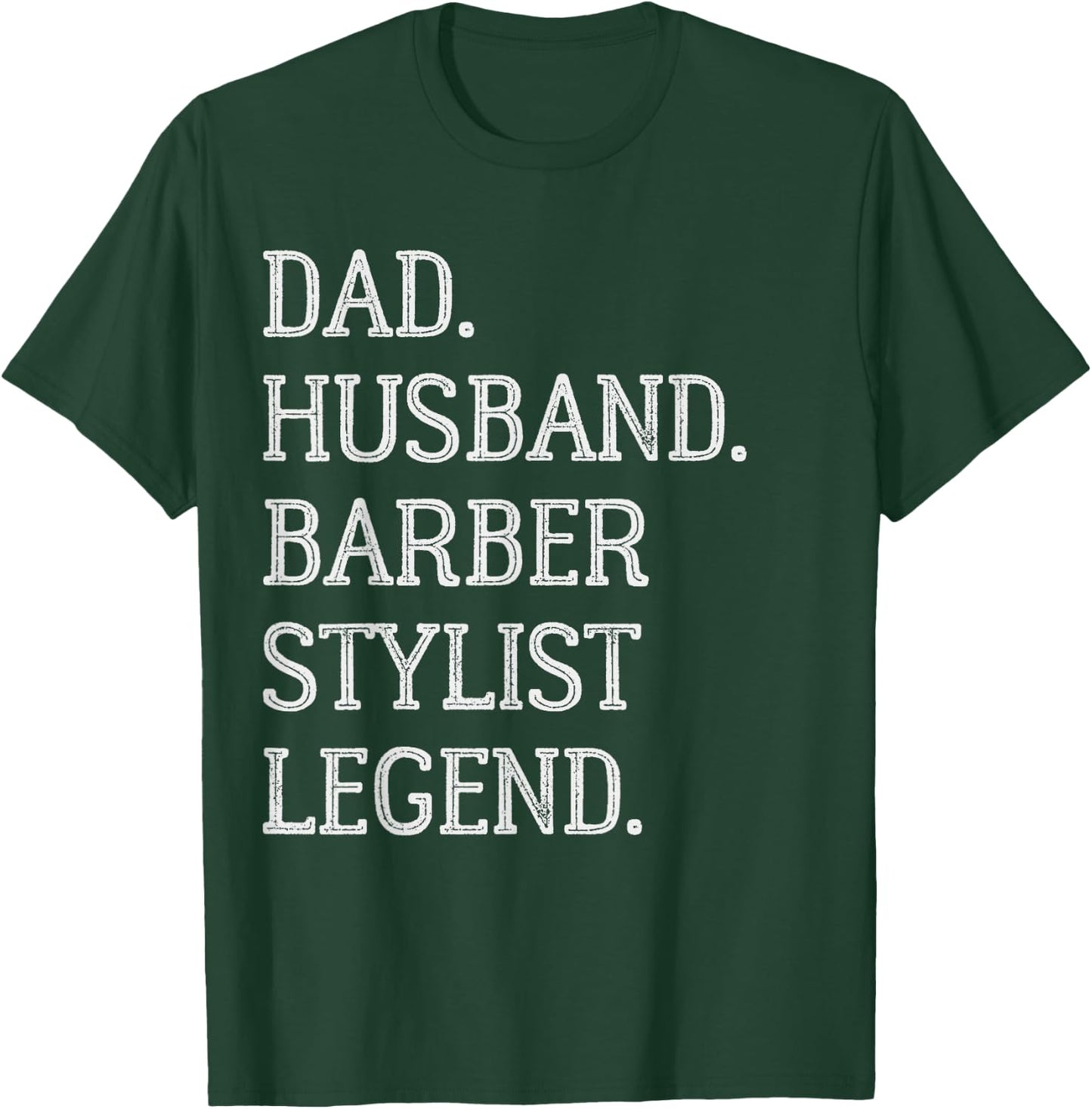 Dad Husband Barber Stylist Legend Barber Stylist Dad T-Shirt - T-Shirt | Forest
