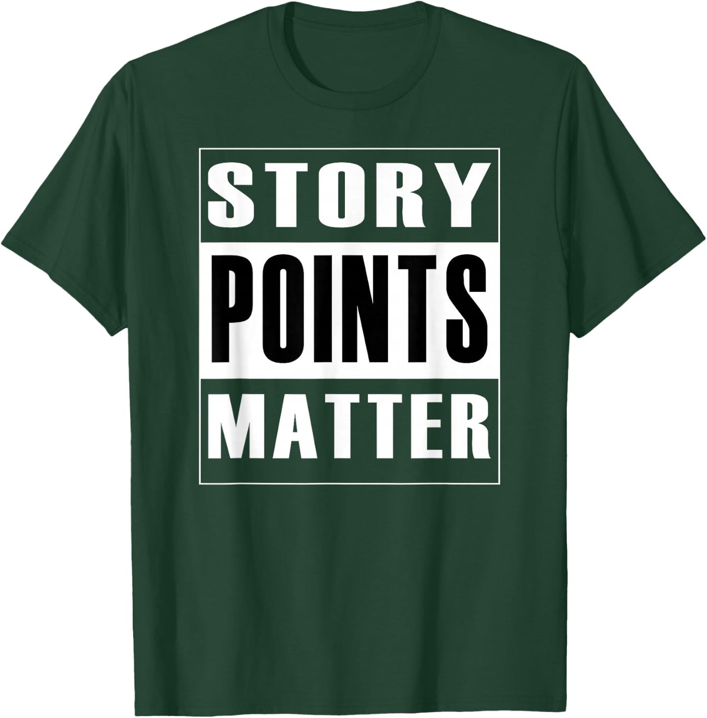 Story Points Matter - Agile Scrum Scrumban Funny T-Shirt - T-Shirt | Forest