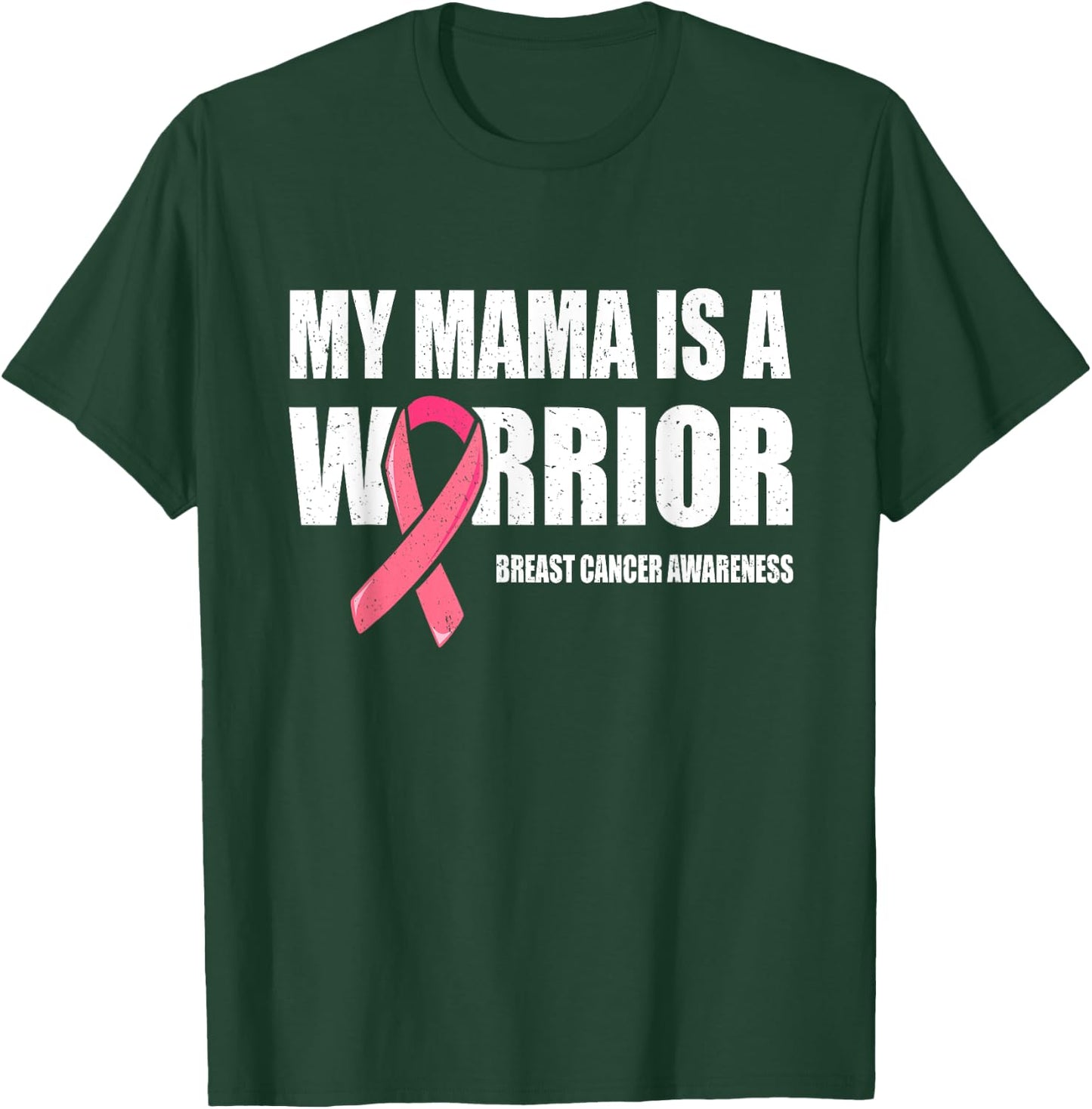 My Mama Is A Warrior Shirt, Fight Breast Cancer Mom Warrior T-Shirt - T-Shirt | Forest