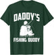 Daddys Fishing Buddy Funny Fish Hunting T-Shirt - T-Shirt | Forest