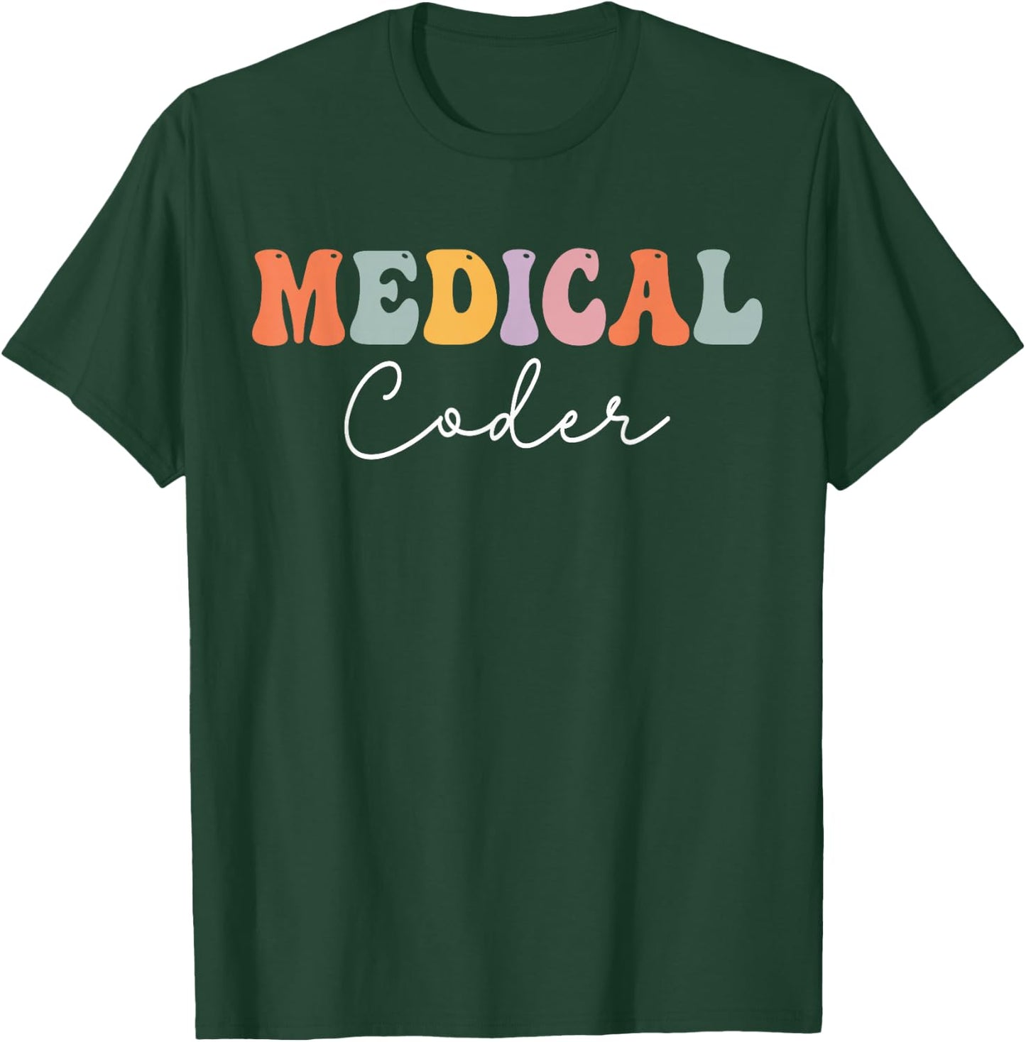 Medical Coder Medical Coding T-Shirt - T-Shirt | Forest