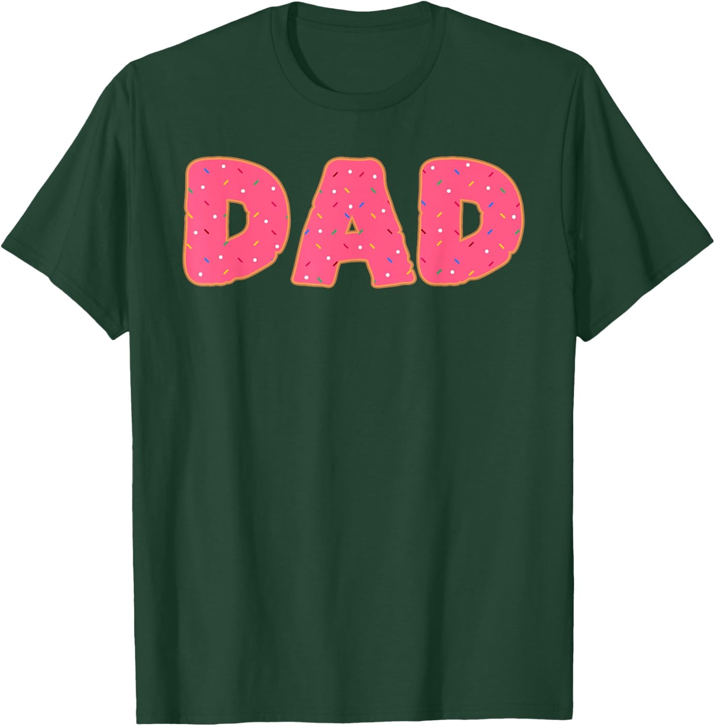 Dad Donut Doughnut Sprinkles Fried Dough Sweet Snack Dessert T-Shirt - T-Shirt | Forest