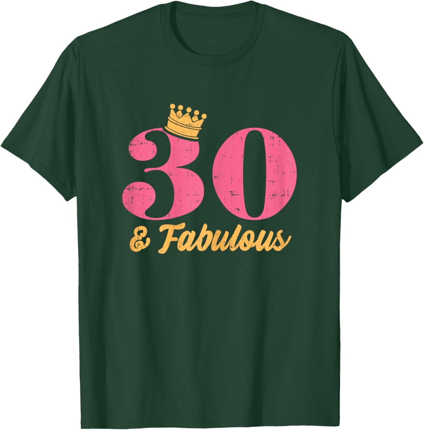 30 And Fabulous Crown Happy 30th Birthday 1991 Gift Women T-Shirt - T-Shirt | Forest