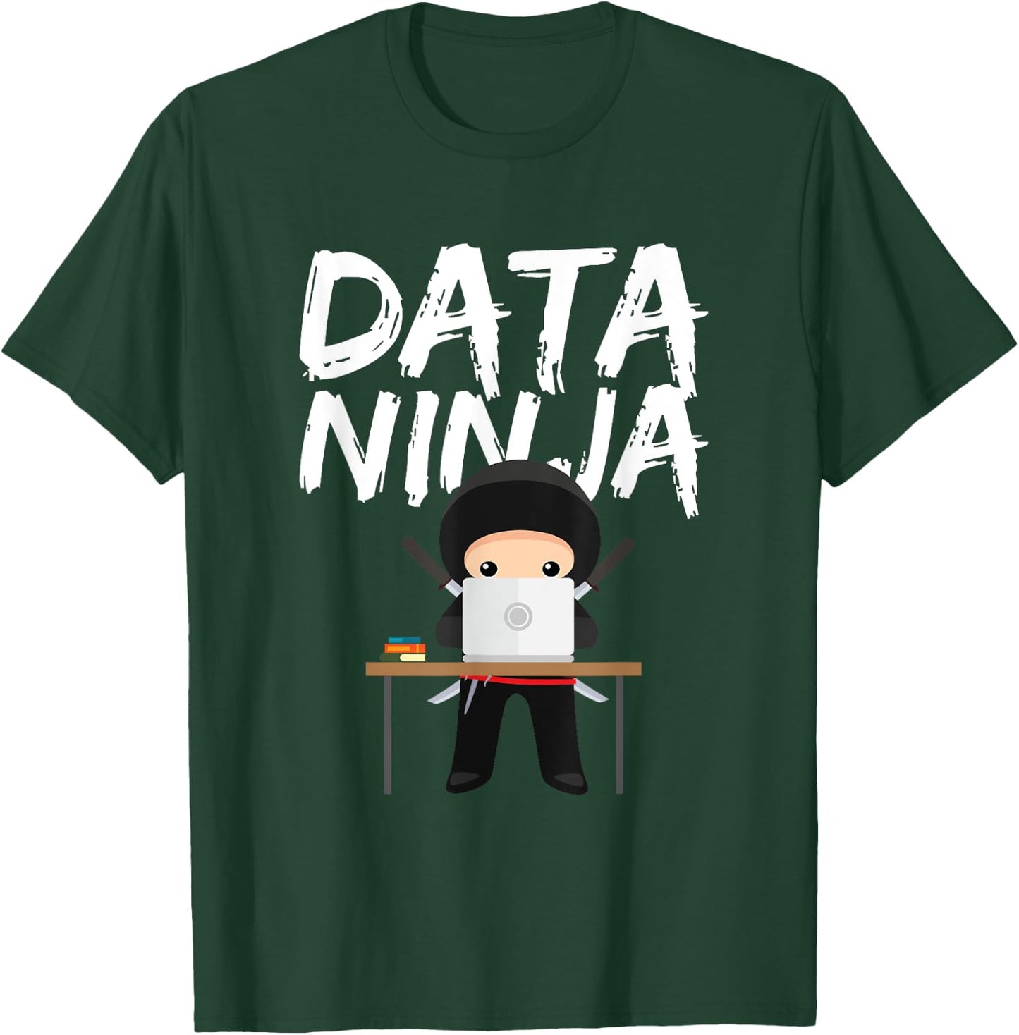 Data Ninja Cute Expert Business Analyst Gift T-Shirt - T-Shirt | Forest