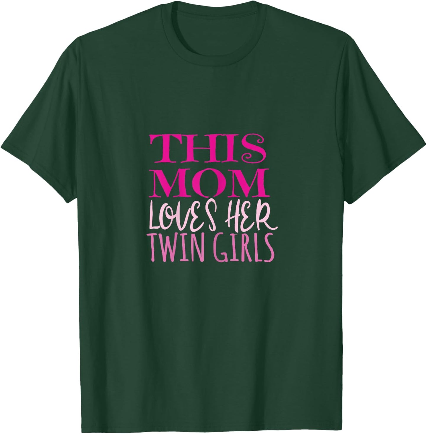 This Mom Loves Her Twin Girls Mom Mother of Twins T Shirt T-Shirt - T-Shirt | Forest