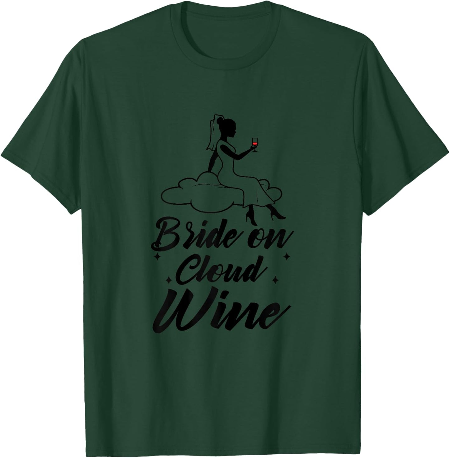 Bride on cloud wine T-Shirt - T-Shirt | Forest