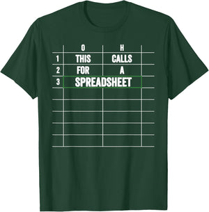 Oh This Calls For a Spreadsheet T-Shirt - T-Shirt | Forest