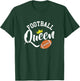 Football Queen - American Football Season Party T-Shirt - T-Shirt | Forest