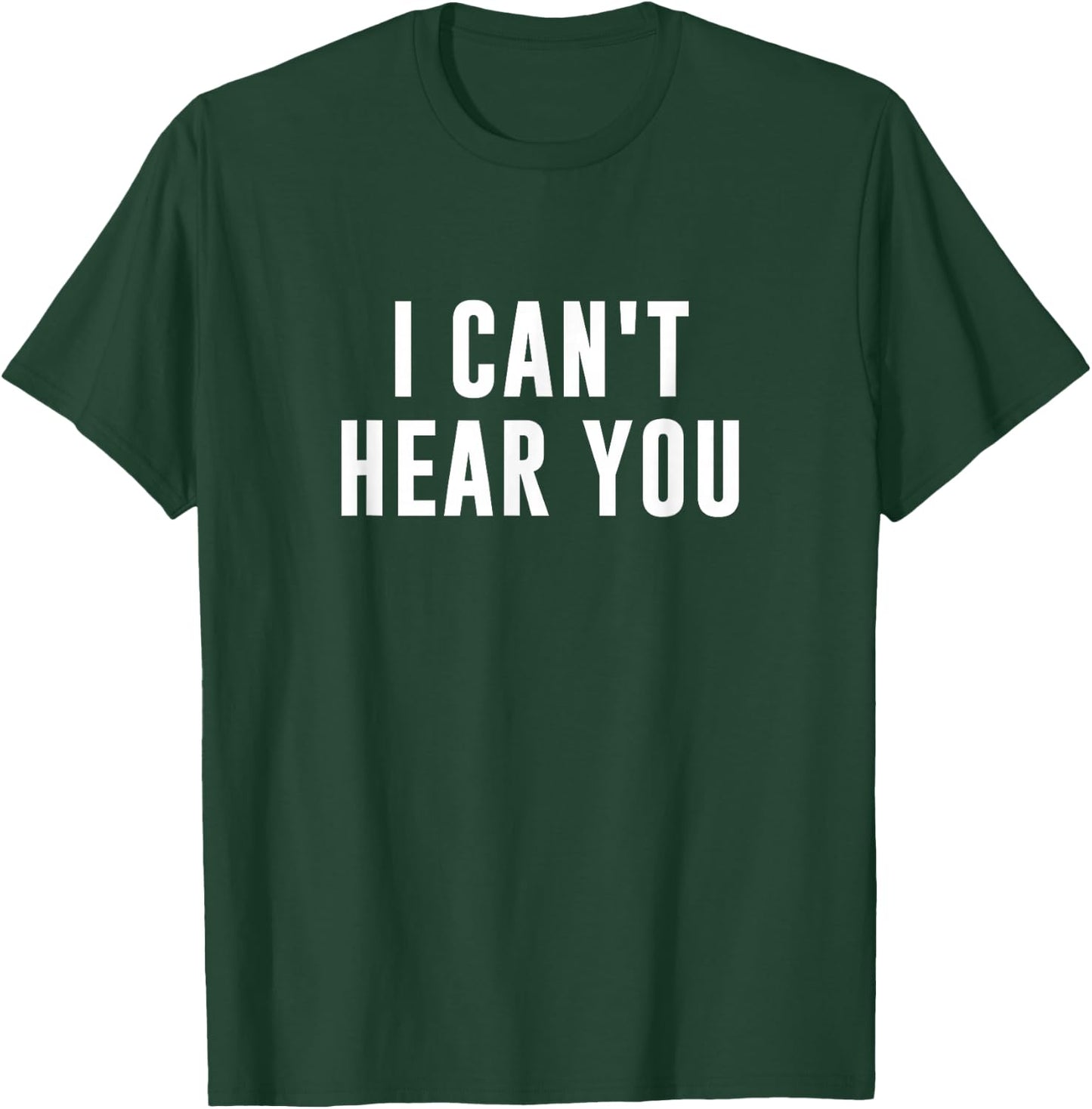 I Can't Hear You Black Humorous Print - -Adults - Small - - Short Sleeve T-Shirt - T-Shirt | Forest