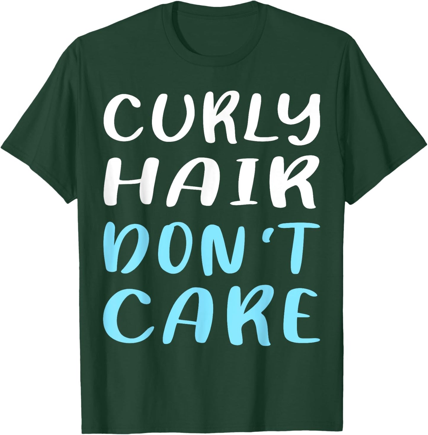 Curly Hair Don't Care Humor T-Shirt - T-Shirt | Forest