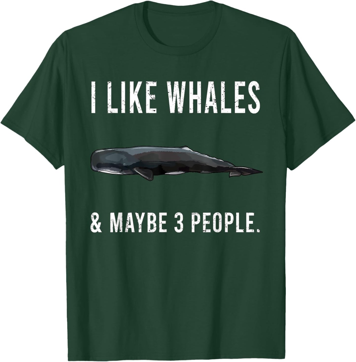 Funny I Like Sperm Whale And Maybe 3 People T-Shirt - T-Shirt | Forest
