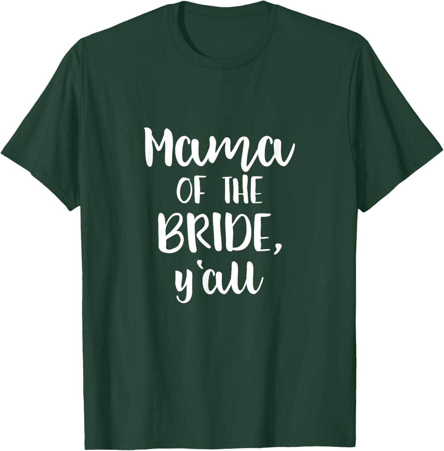 Mother of the Bride Y'all T Shirt for Mama Wedding Party T-Shirt - T-Shirt | Forest