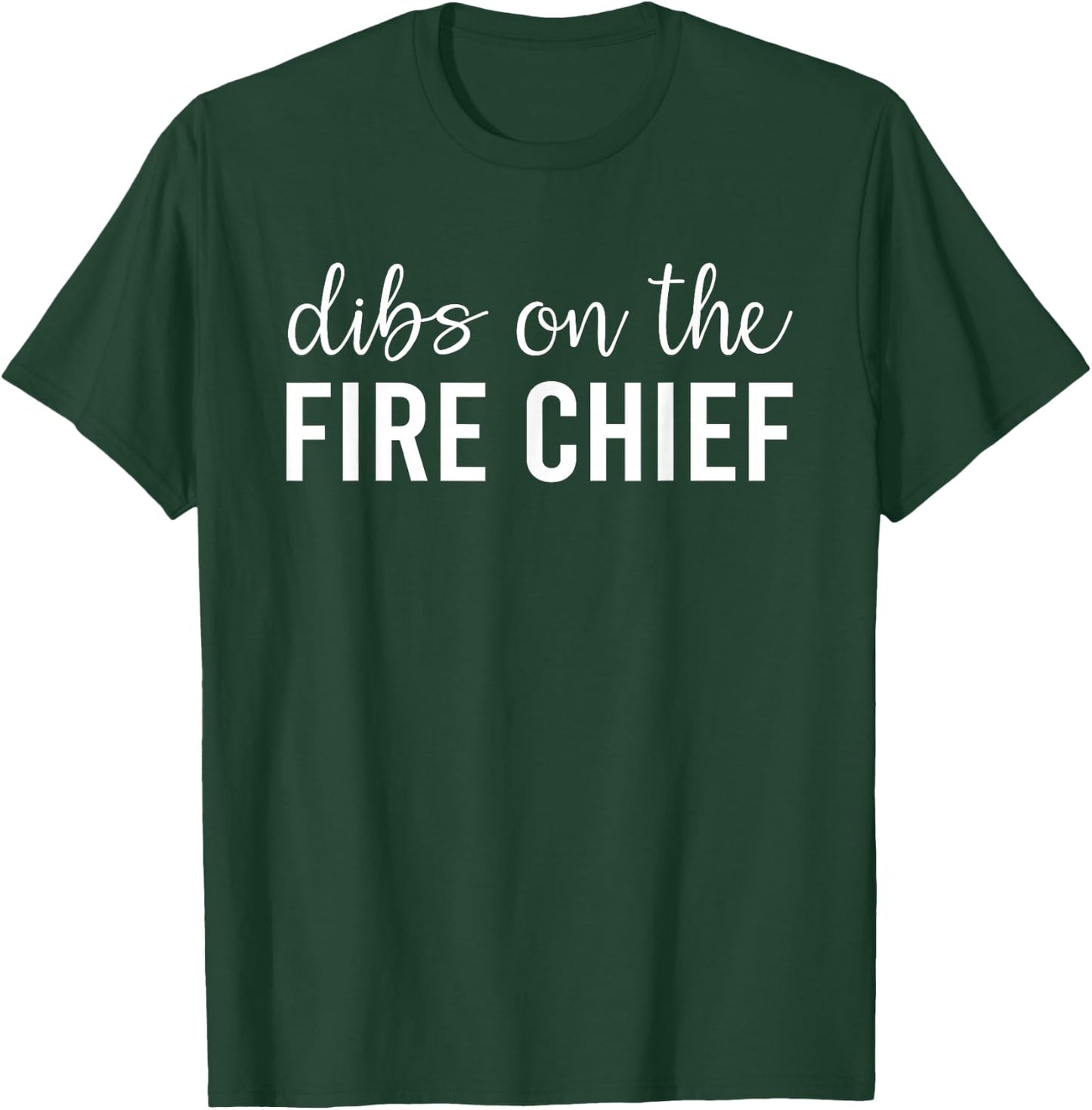 Dibs On The Fire Chief Fire Chief's Wife T-Shirt - T-Shirt | Forest