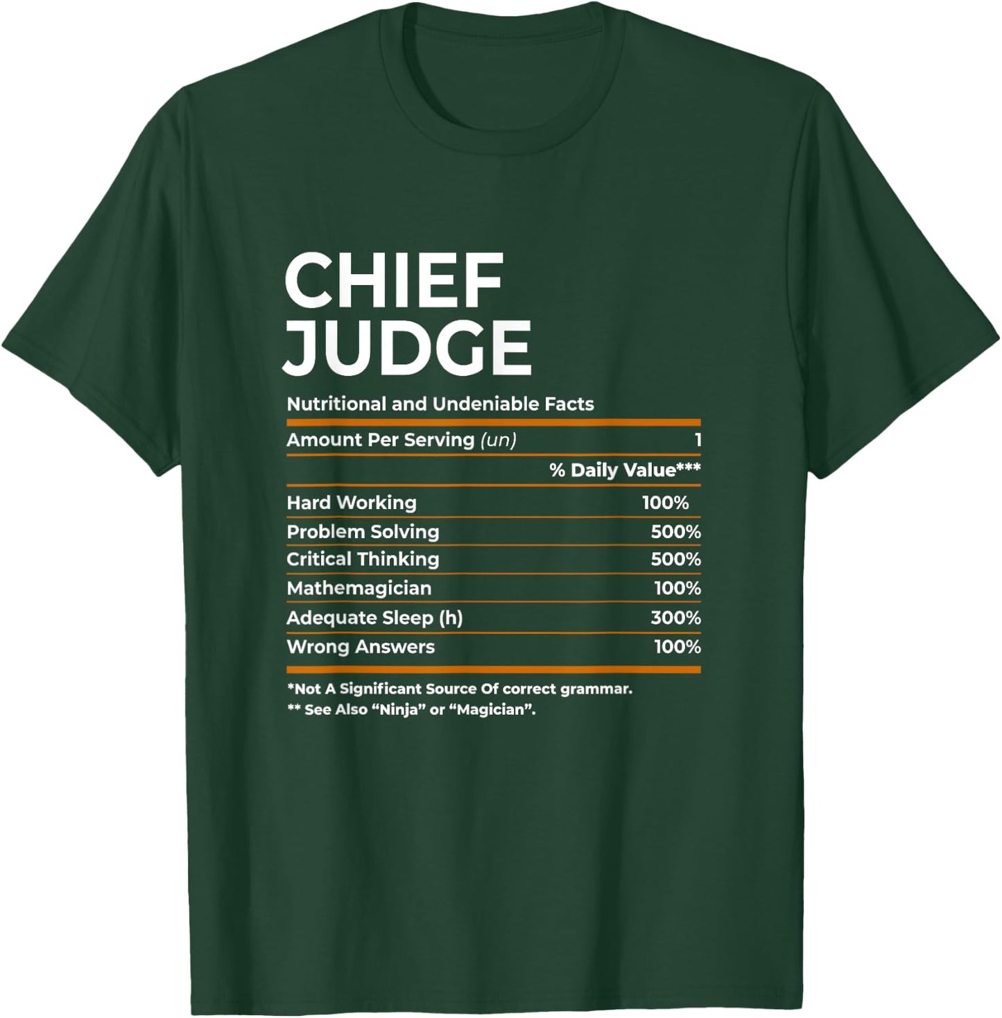 Nutritional Facts Chief Judge Job Title T-Shirt - T-Shirt | Forest