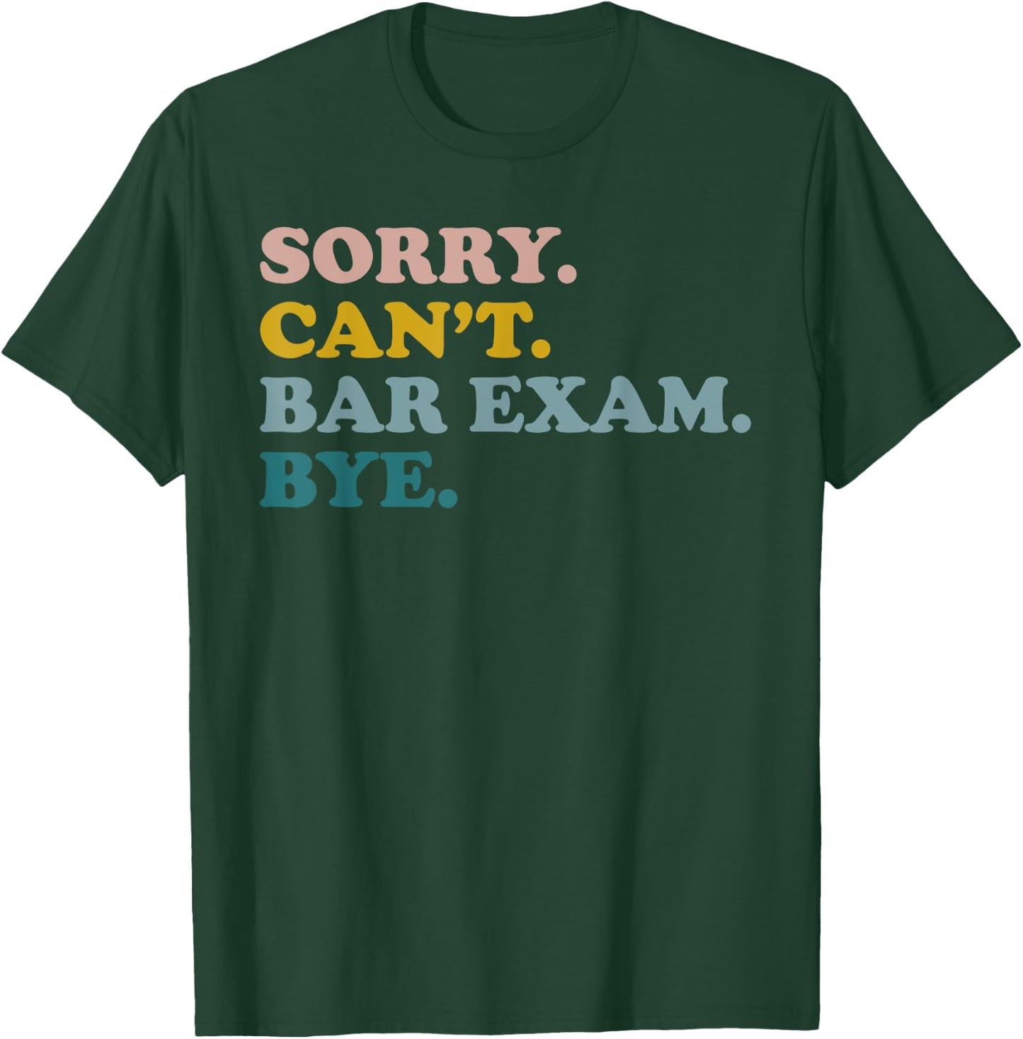 Funny Future Lawyer Sorry Can't Bar Exam Bye Retro T-Shirt - T-Shirt | Forest
