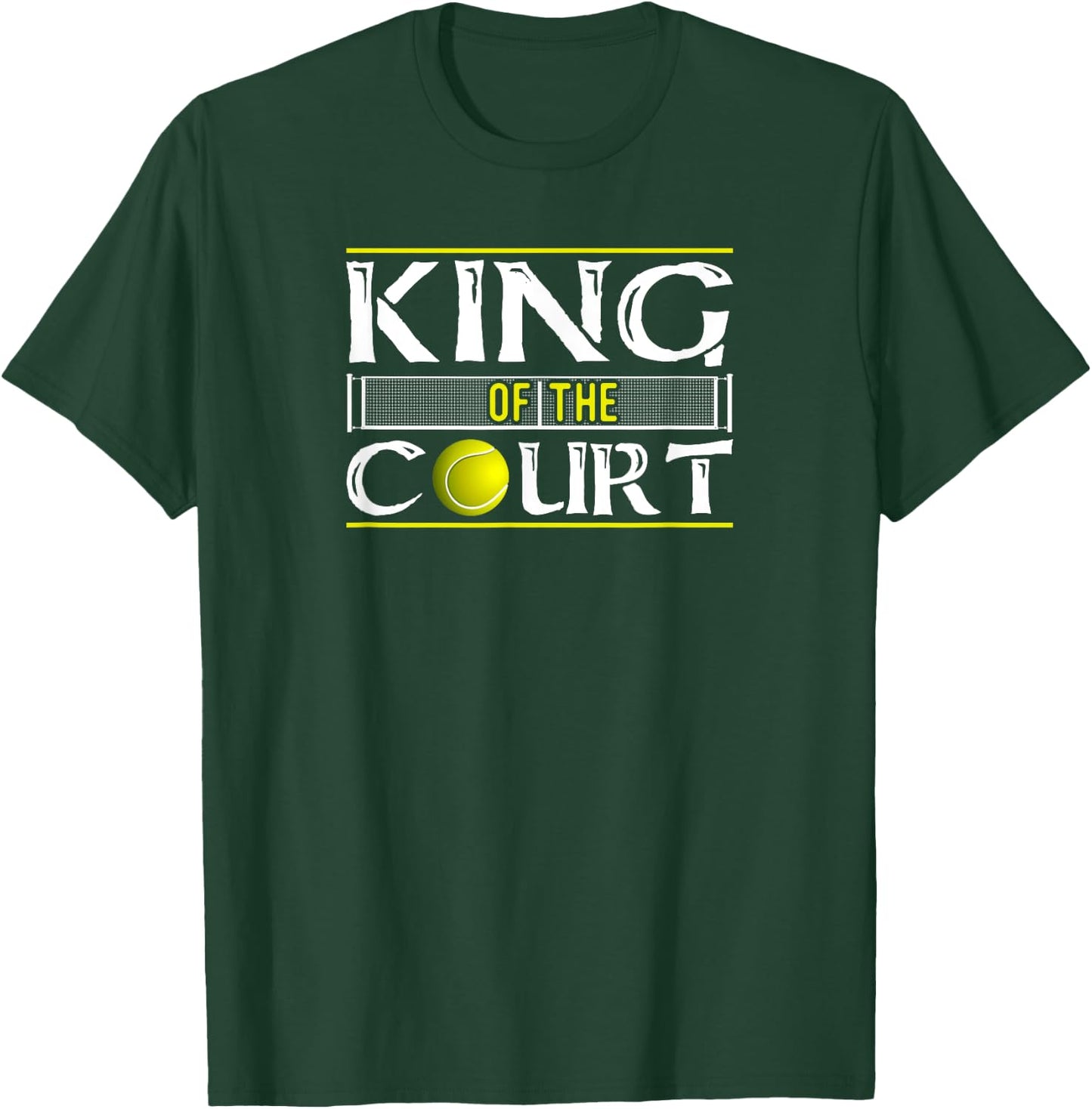King Of The Court Tennis Player Gift T-Shirt - T-Shirt | Forest
