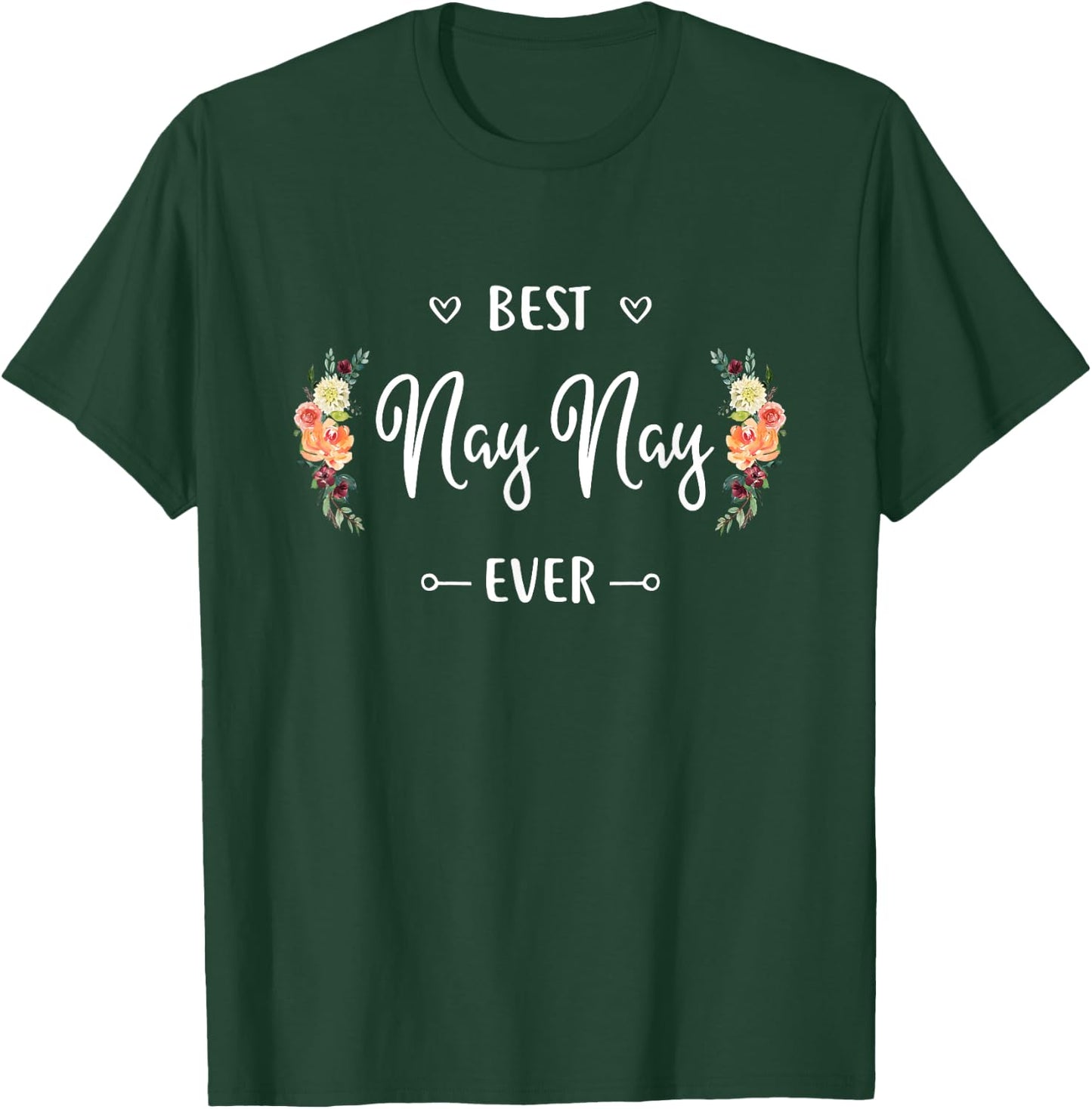 Best Nay nay Ever Nay nay Gift T-Shirt - T-Shirt | Forest