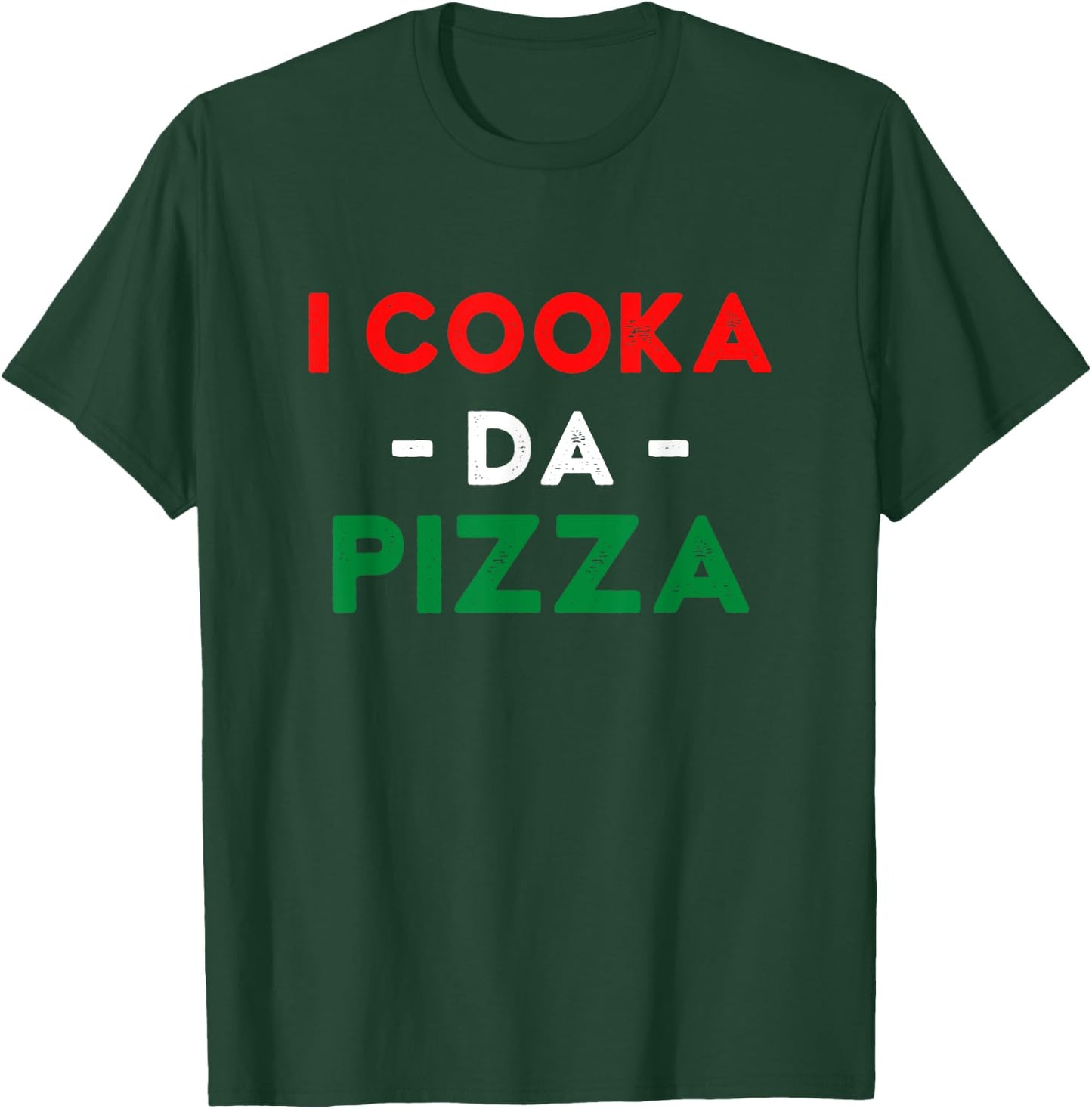 I Cooka Da Pizza Funny Italian Food Meme Italian Slang Cook T-Shirt - T-Shirt | Forest