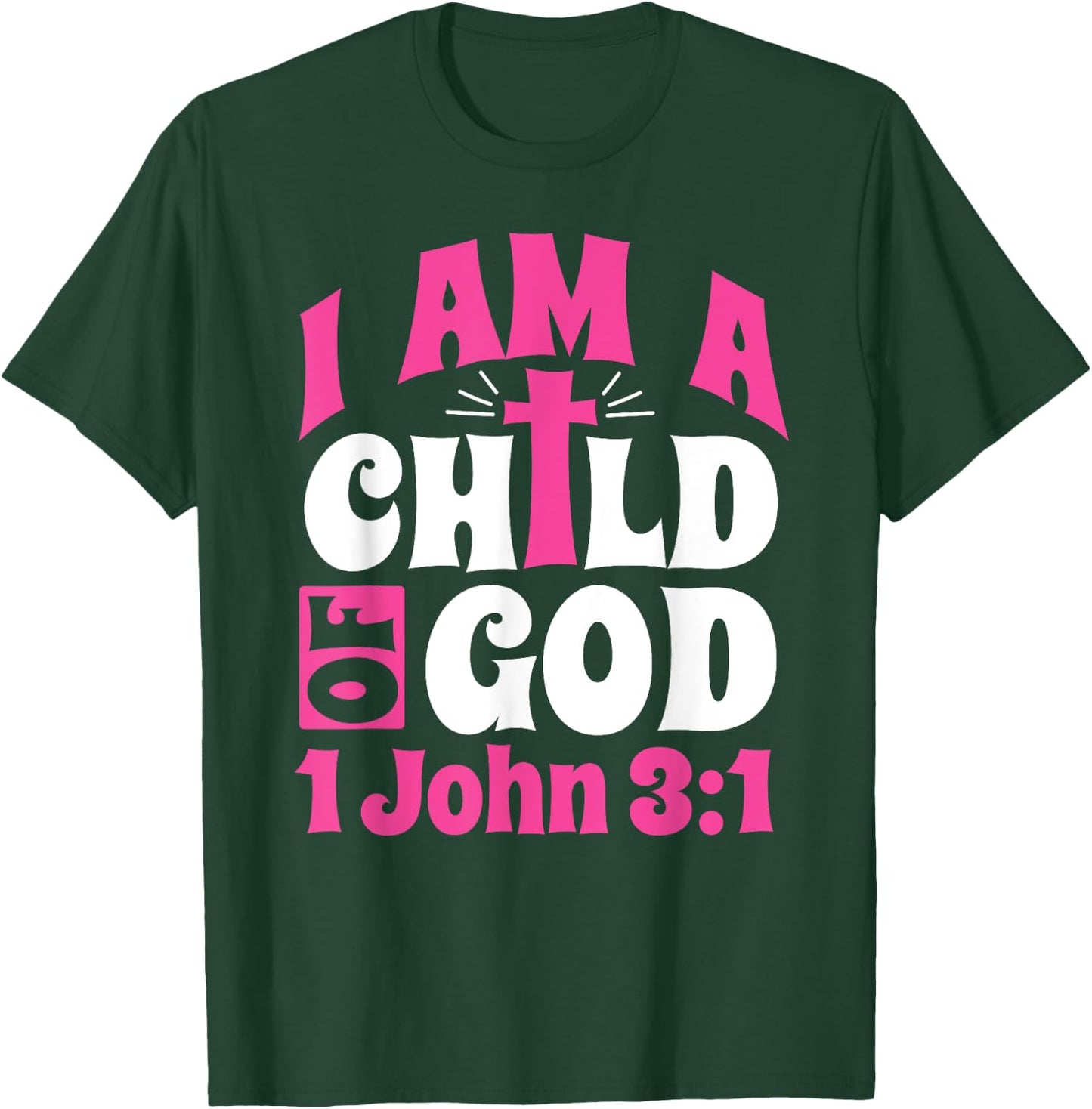Christian Bible Verse I Am A Child Of God 1 John 3:1 Cross T-Shirt - T-Shirt | Forest